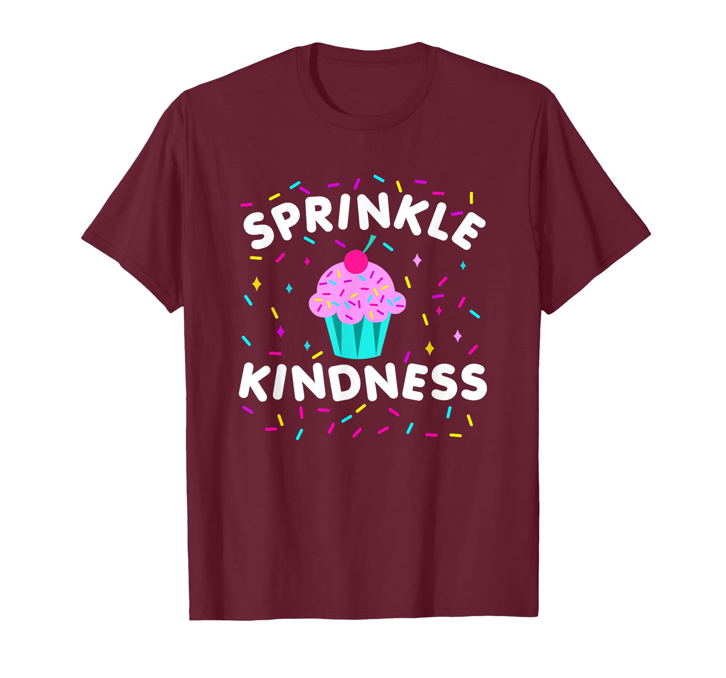 Sprinkle Kindness Cupcake Kind Cute Funny T-Shirt