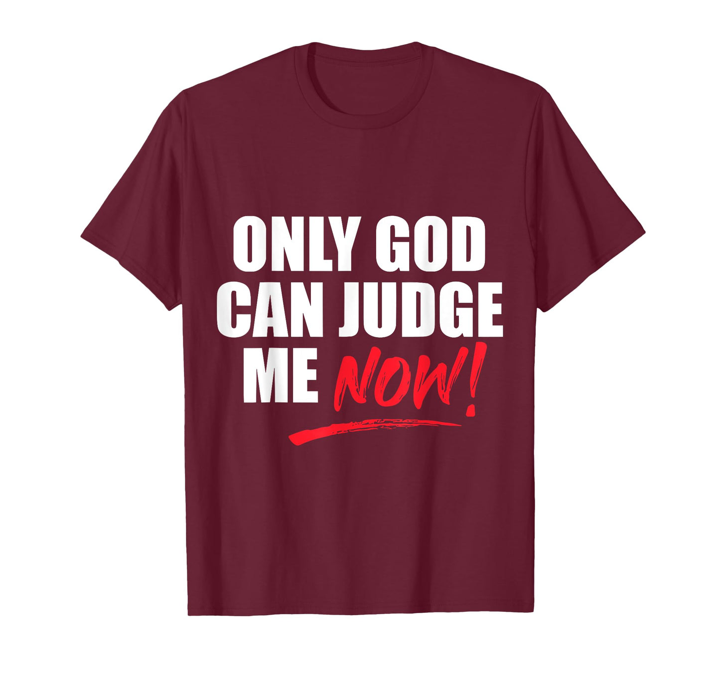 Only God Can Judge Me Now Christian Christianity T-Shirt
