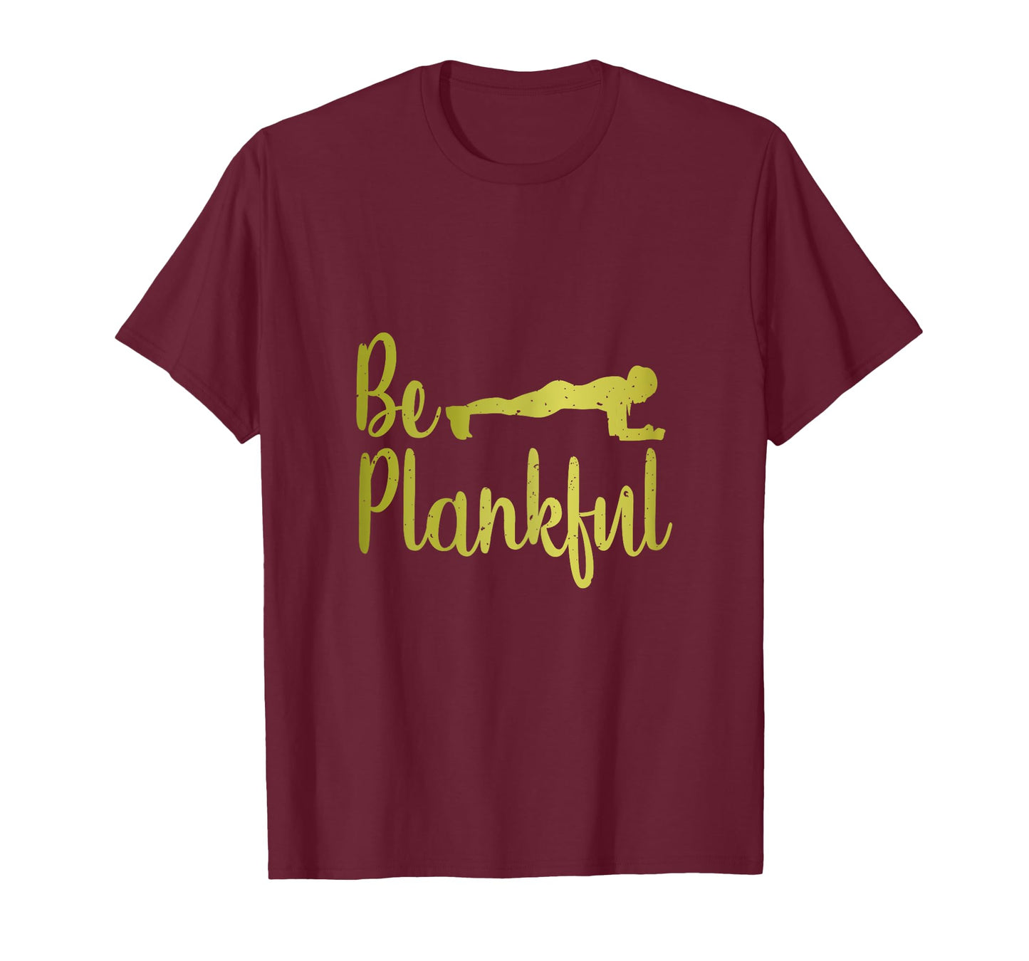 Be Plankful Cute Planking Workout T-Shirt for Women