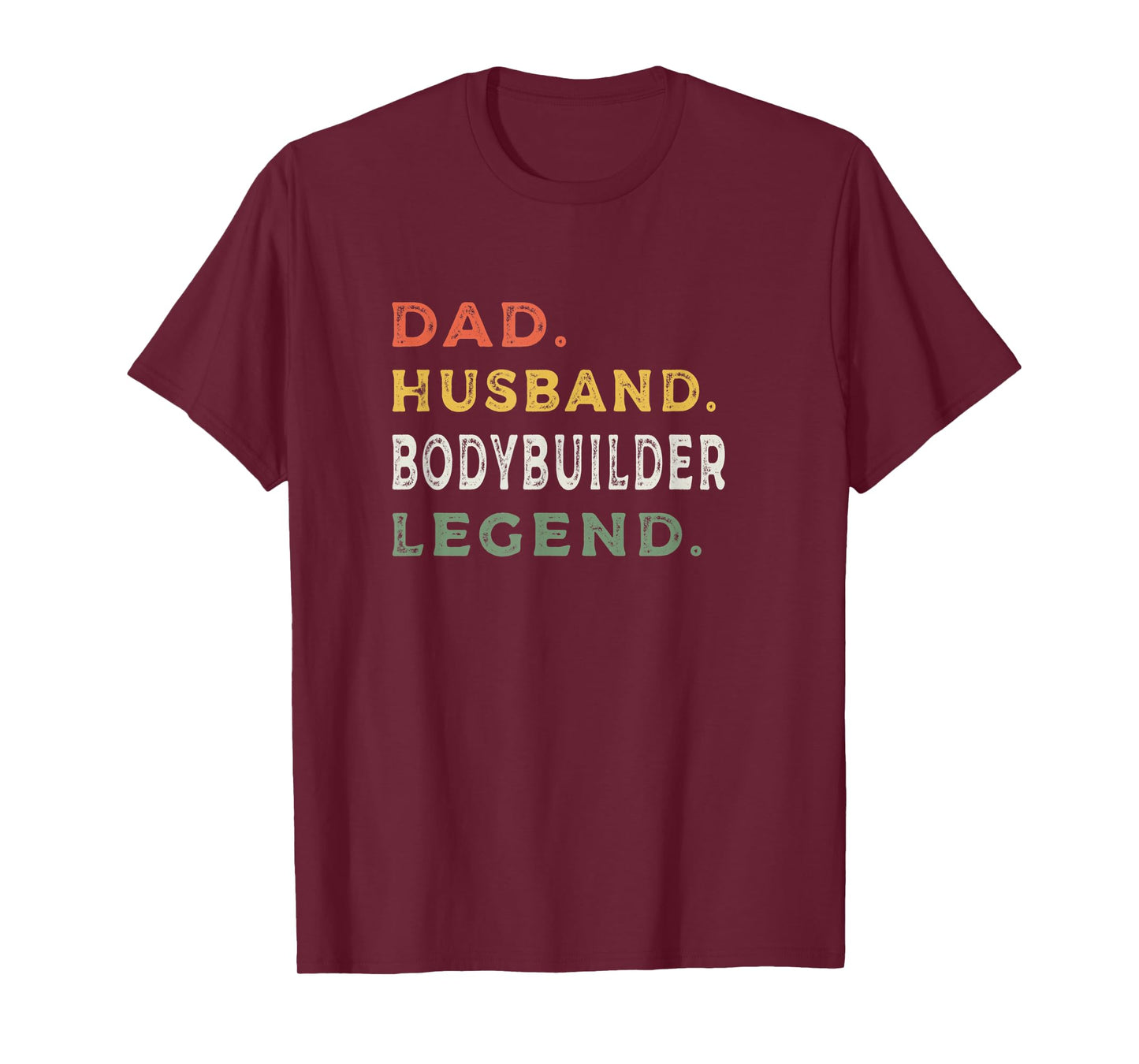 Dad Husband Bodybuilder Legend | Workout Shirts For Men T-Shirt