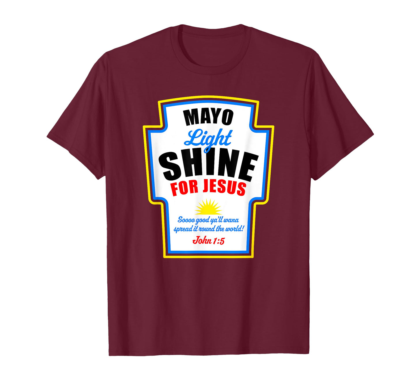 Mayo Light Shine for Jesus T-Shirt