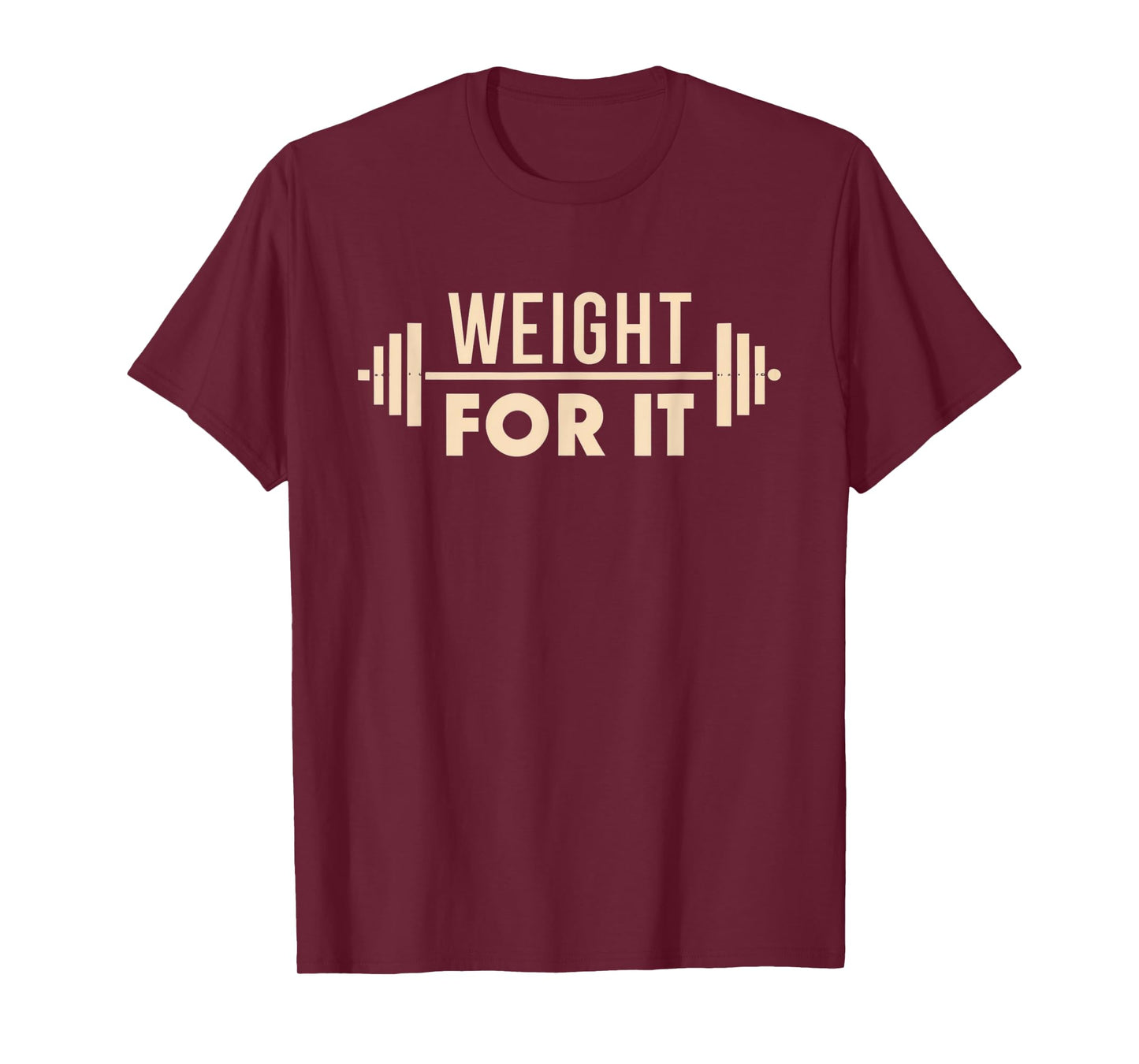 Weight For It Lifting Gym Bodybuilder Fitness Workout Joke T-Shirt