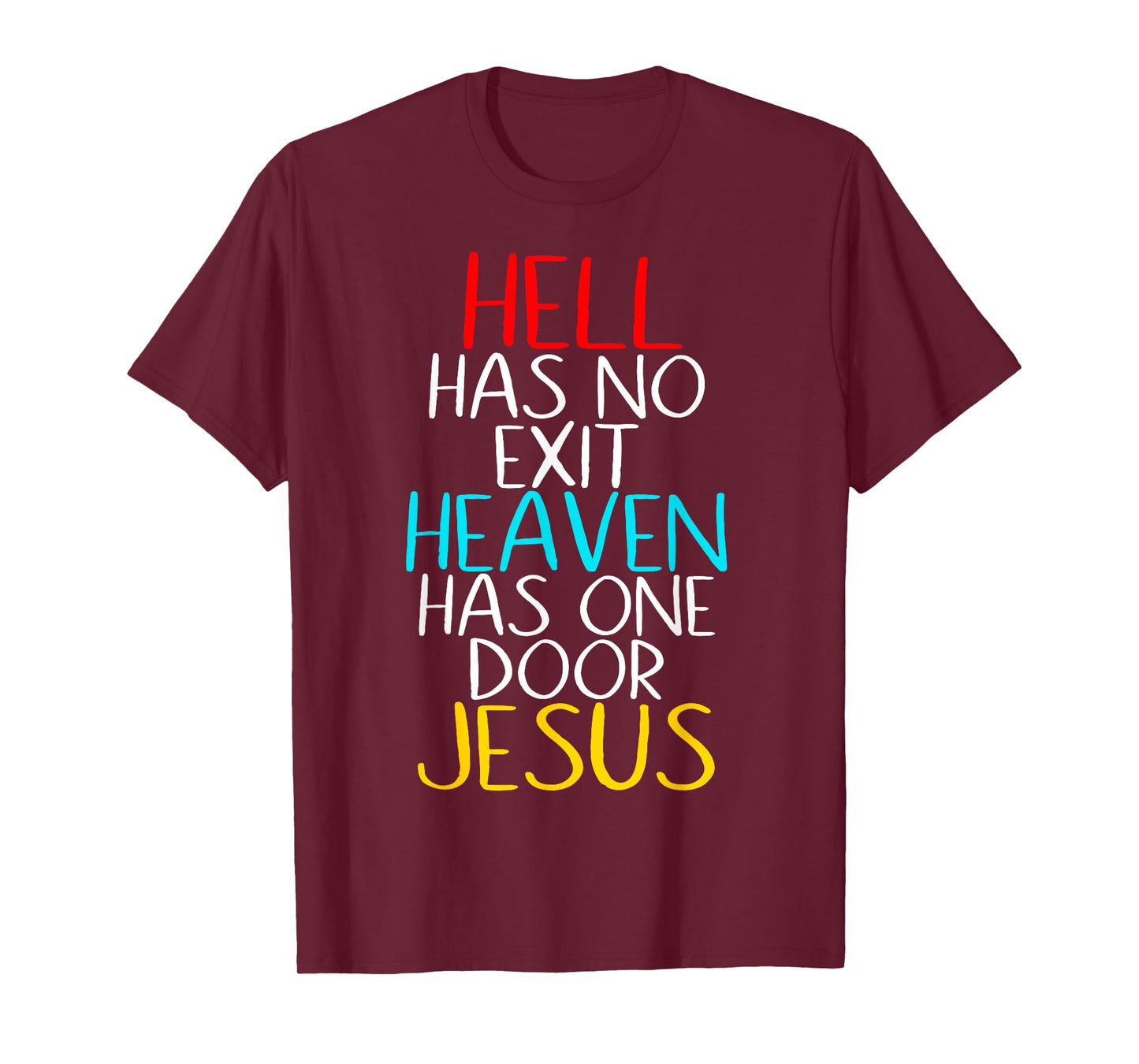 Hell Has No Exit Heaven Has One Door Jesus Our Lord & Savior T-Shirt