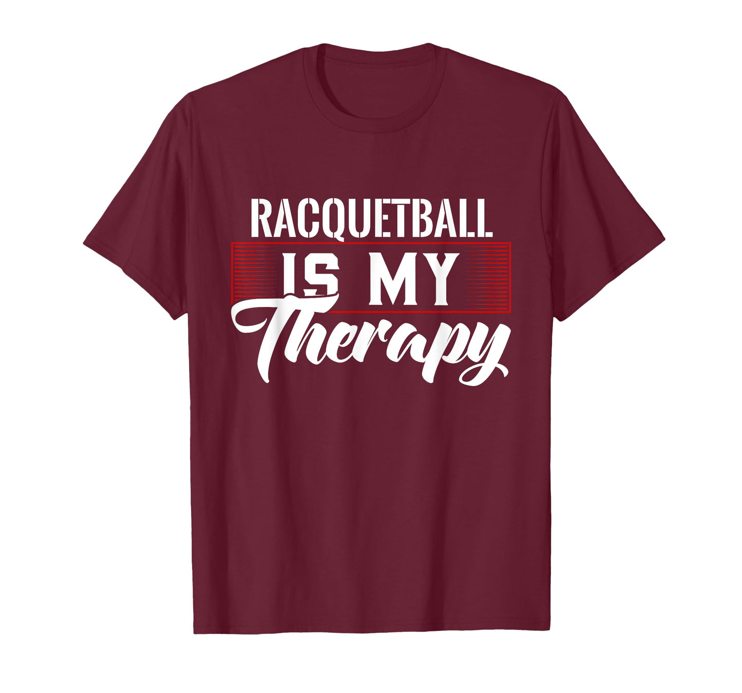 Racquetball Is My Therapy T-Shirt for Racquetball Players T-Shirt