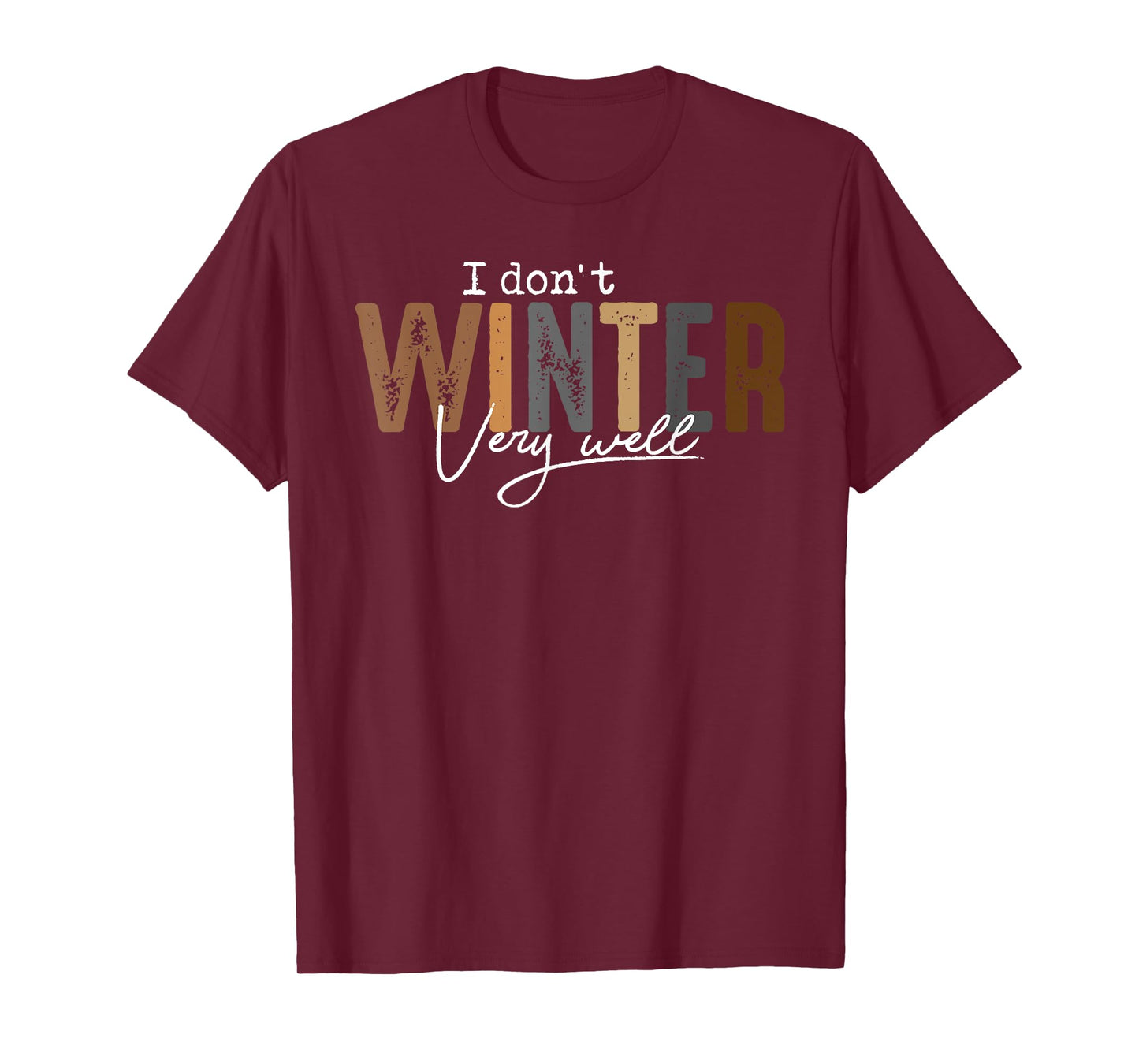 I Don't Winter Very Well Merry Christmas Pajama Xmas Holiday T-Shirt