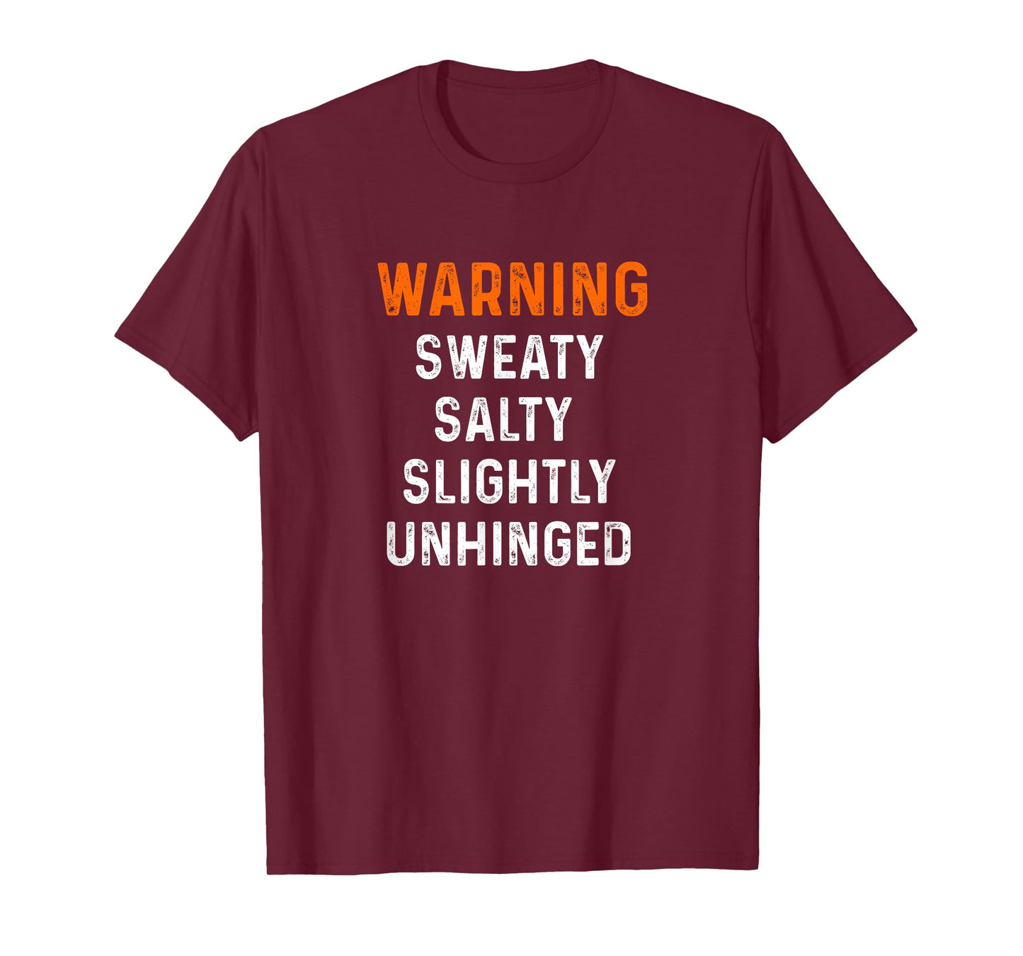 Warning Sweaty Salty Slightly Unhinged Cardio Weight Lifting T-Shirt