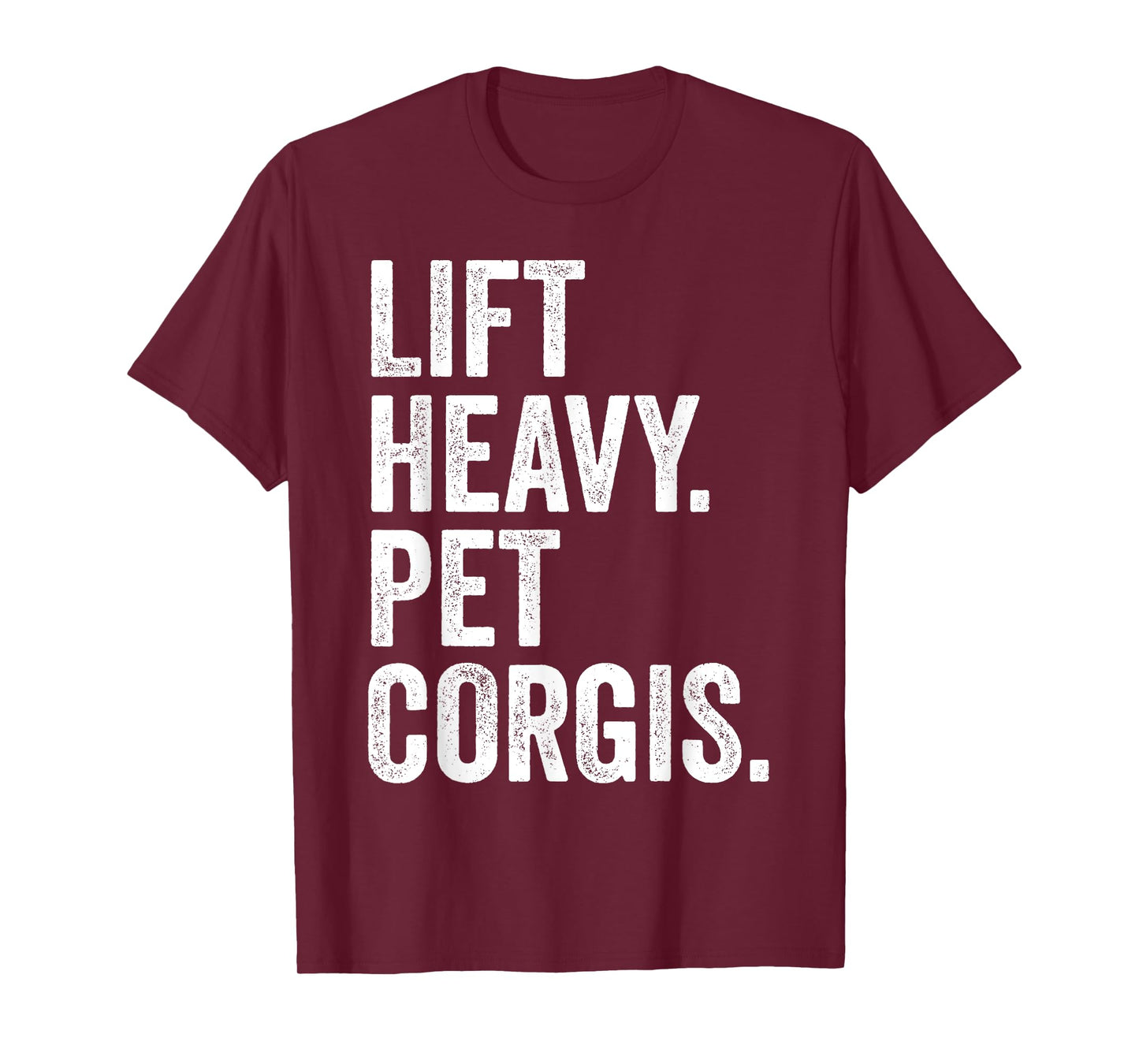 Lift Heavy Pet Corgis Funny Gym Workout Weight Lifter T-Shirt