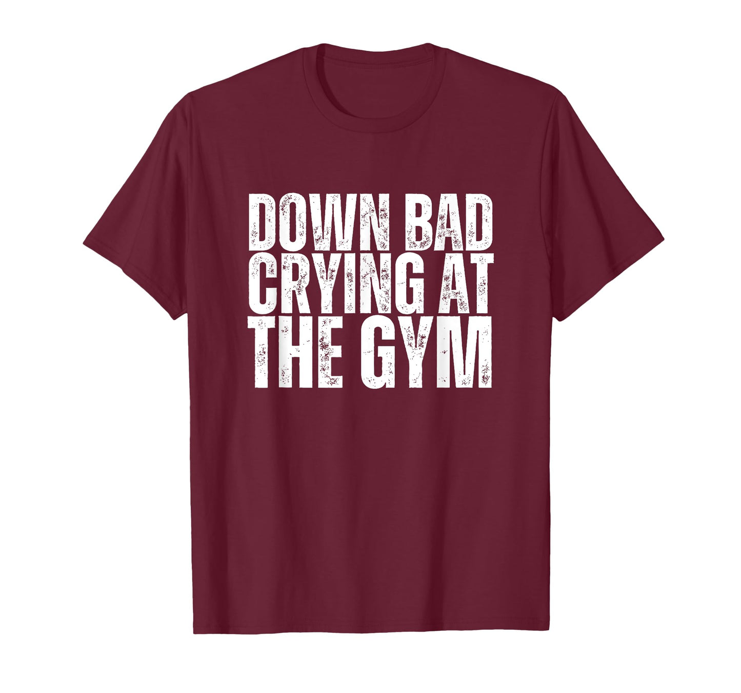 Funny Retro Down Bad Crying At The Gym, Funny GYM T-Shirt