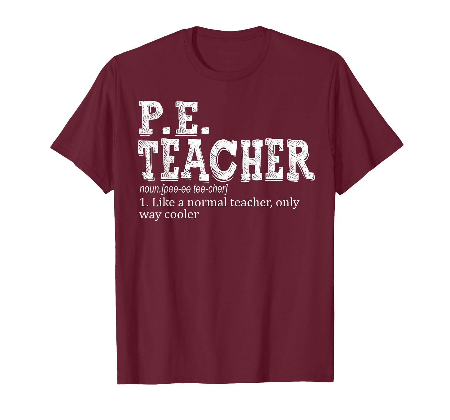 P.E. Teacher Definition Funny Physical Education Teacher Tee Men Women T-Shirt
