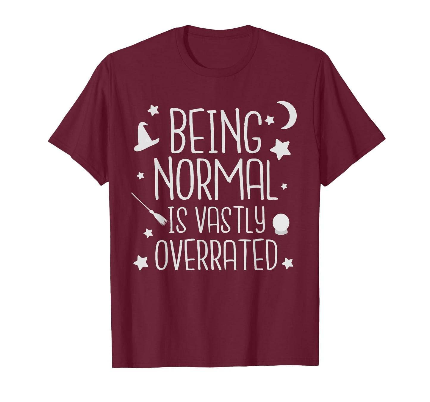 Being Normal Is Vastly Overrated Funny Halloween T-shirt