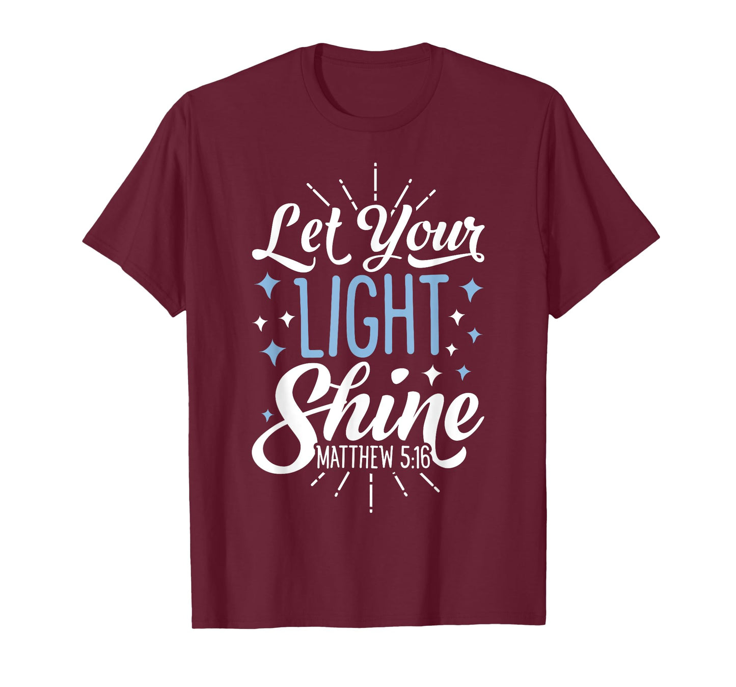Let Your Light Shine Christian Men Women Religious Gifts T-Shirt