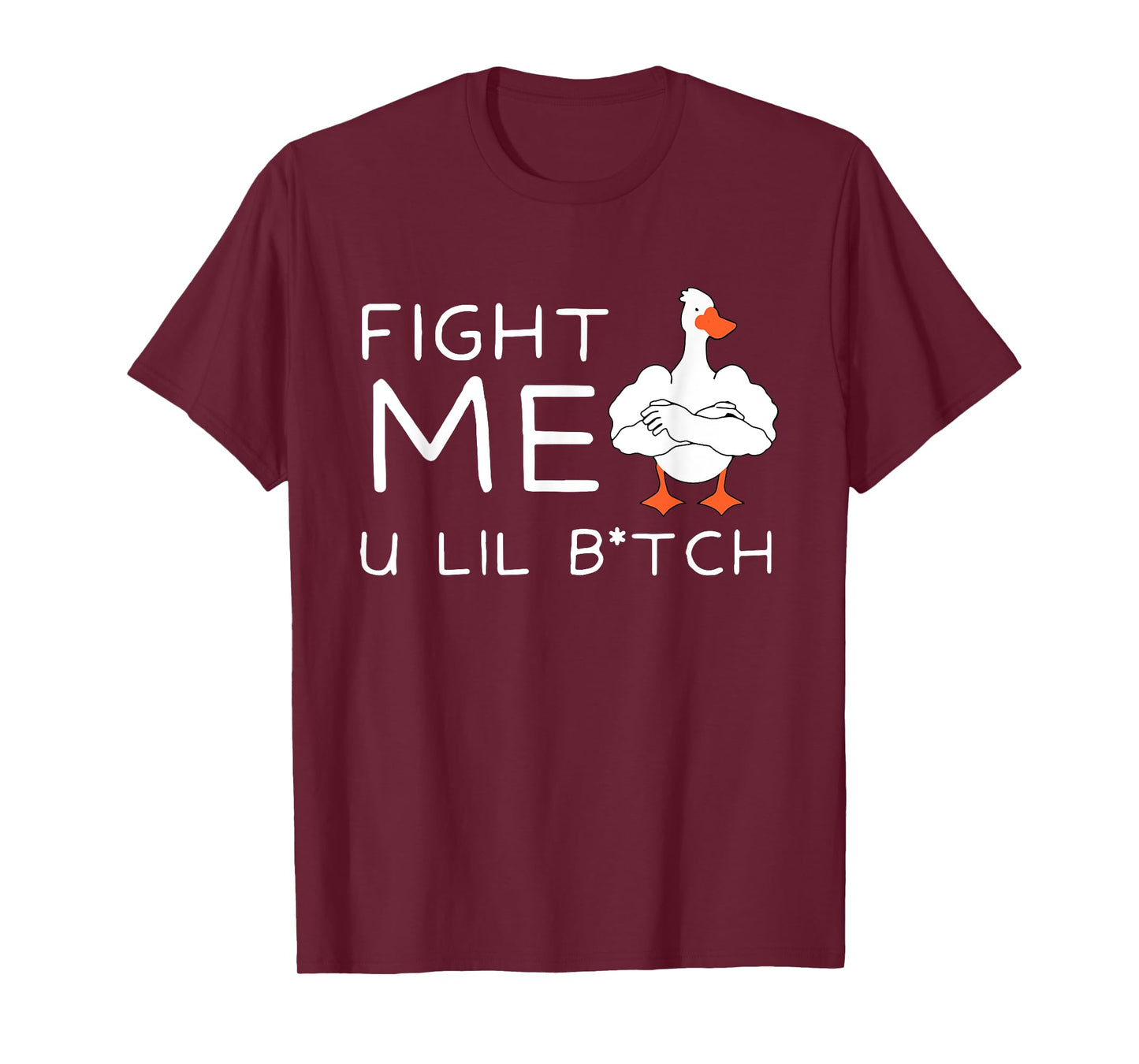 Fight Me U Lil Bitch Strong Goose Duck Gym Workout Fitness T-Shirt