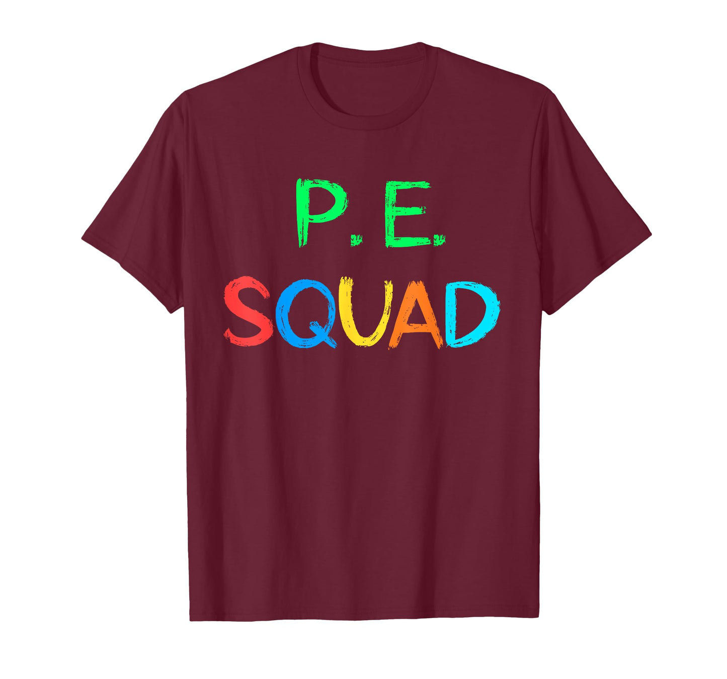 PE Teacher P.E. Squad School Fitness Team Teacher Crew T-Shirt for Men Women Girls Kids