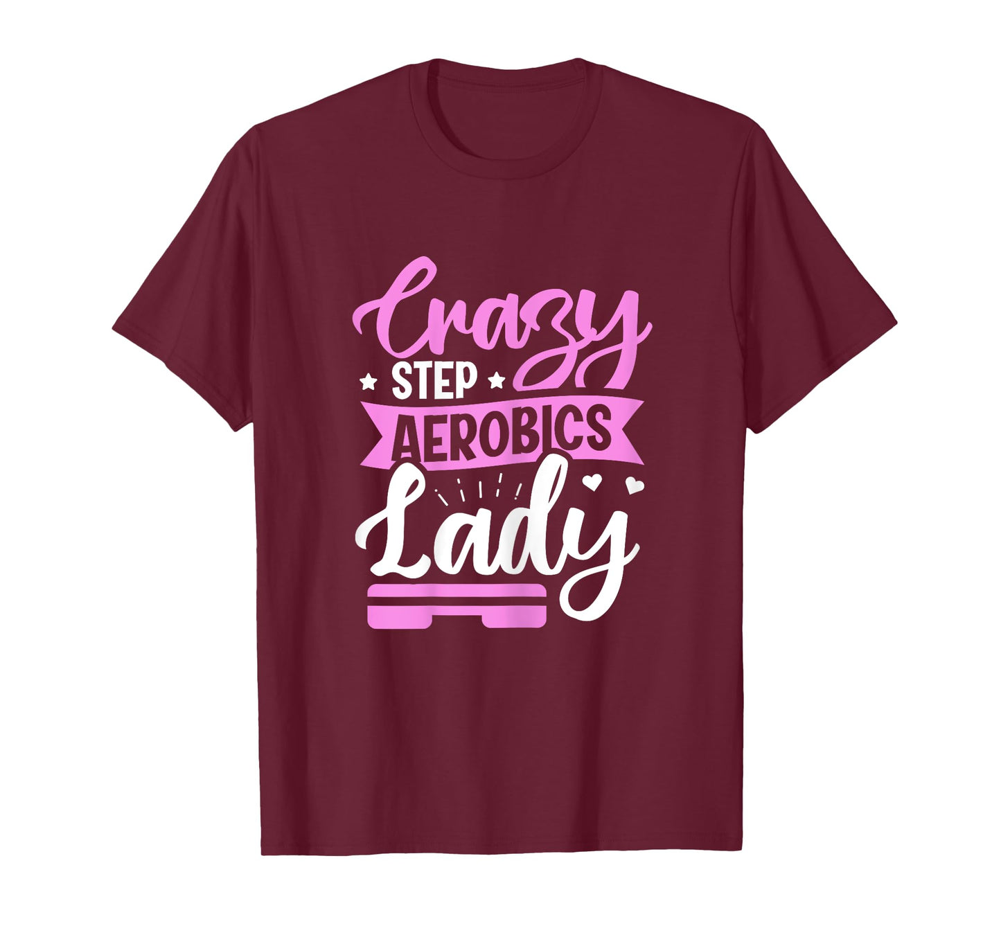 Crazy Step Aerobics Lady - Step Aerobics T-Shirt