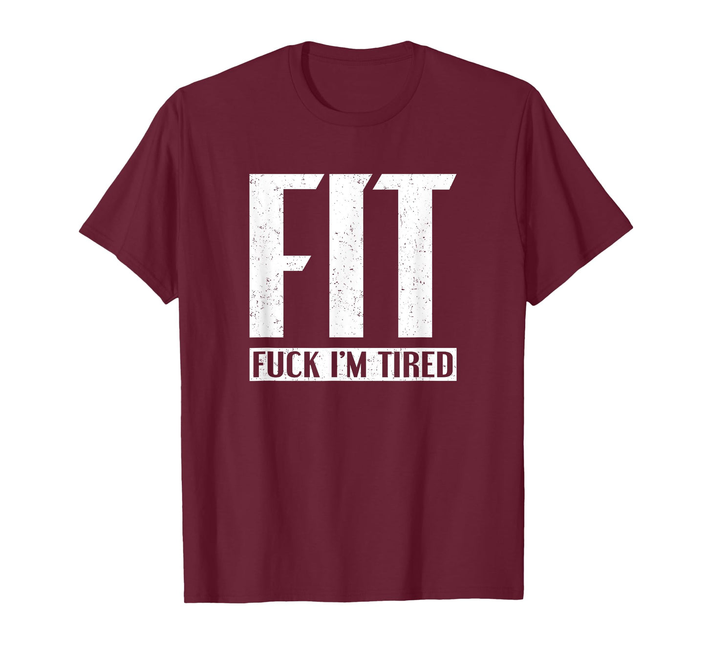 FIT Fuck I'm Tired T-Shirt