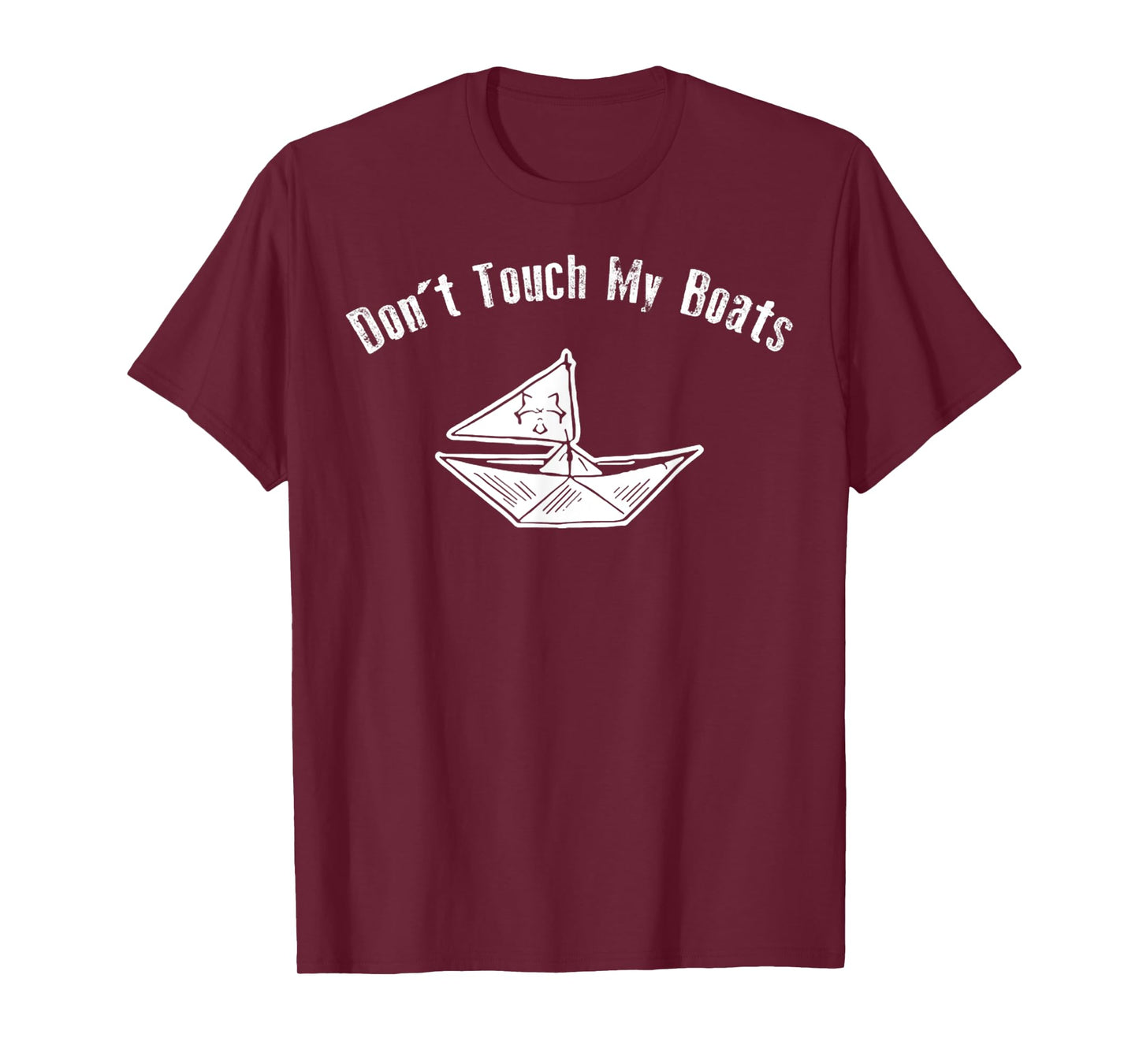 Dont Touch My Boats Funny Boats Lover Boat Owners Humor T-Shirt
