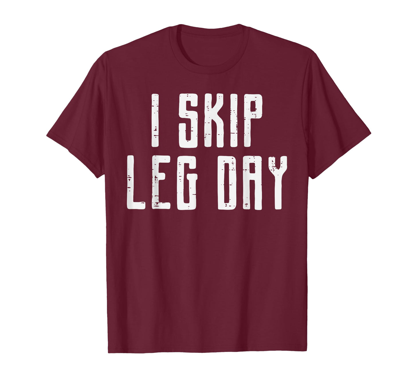 Gym I Skip Leg Day Workout Exercise Fitness Women Men Kids T-Shirt