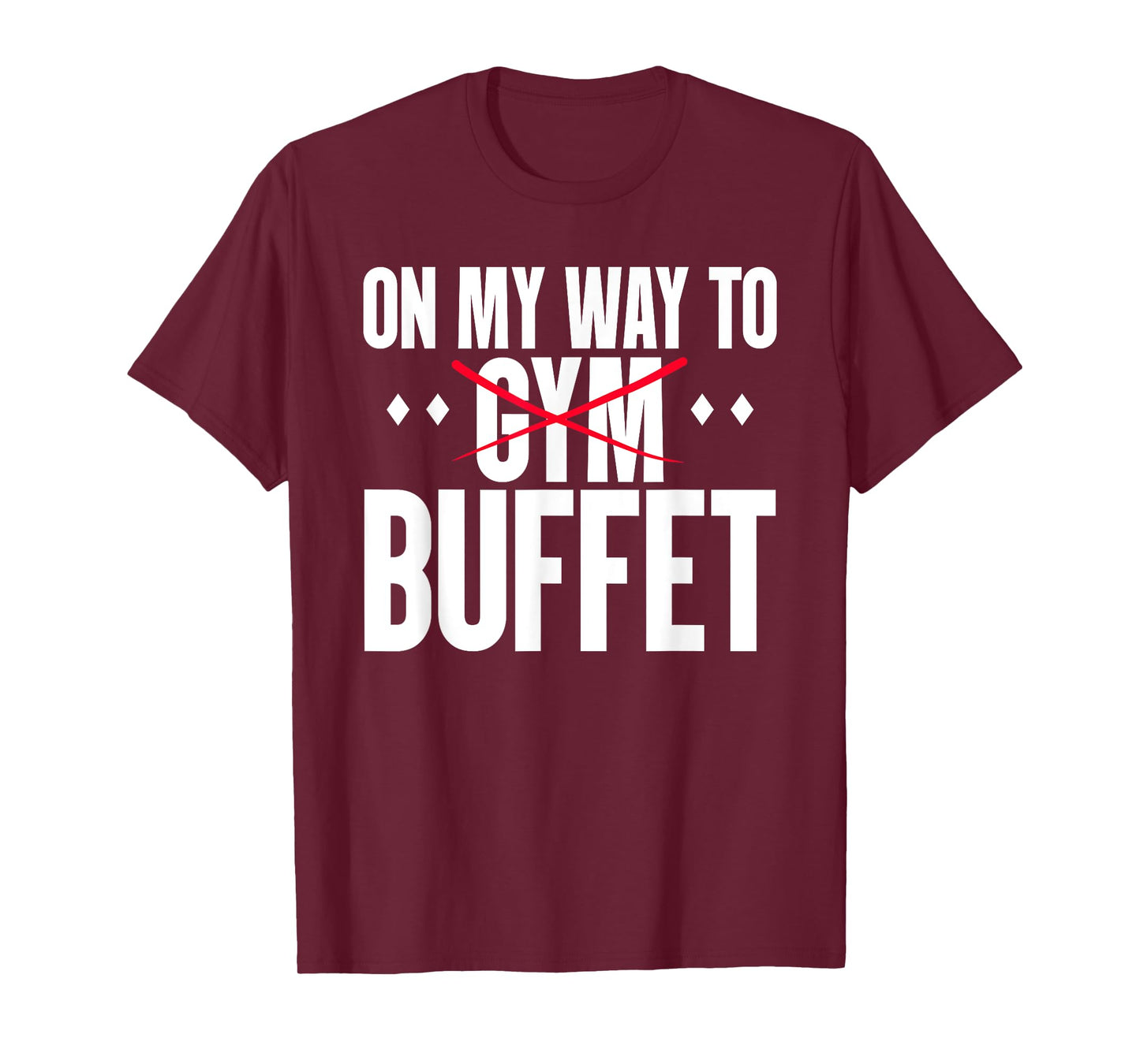 On My Way To Buffet Funny Gym Food Lover Quote T-Shirt