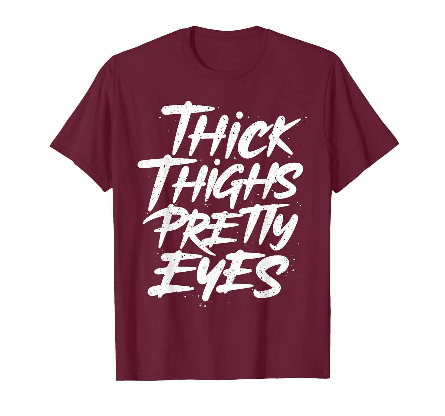 Thick Thighs Pretty Eyes - Big Girls Gym Fitness T-Shirt