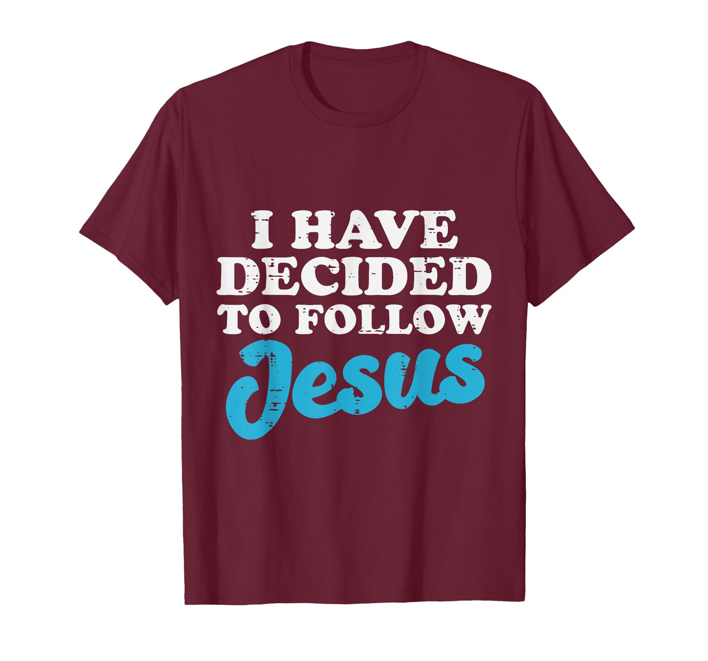 I Have Decided To Follow Jesus God Christian Men Women Kids T-Shirt