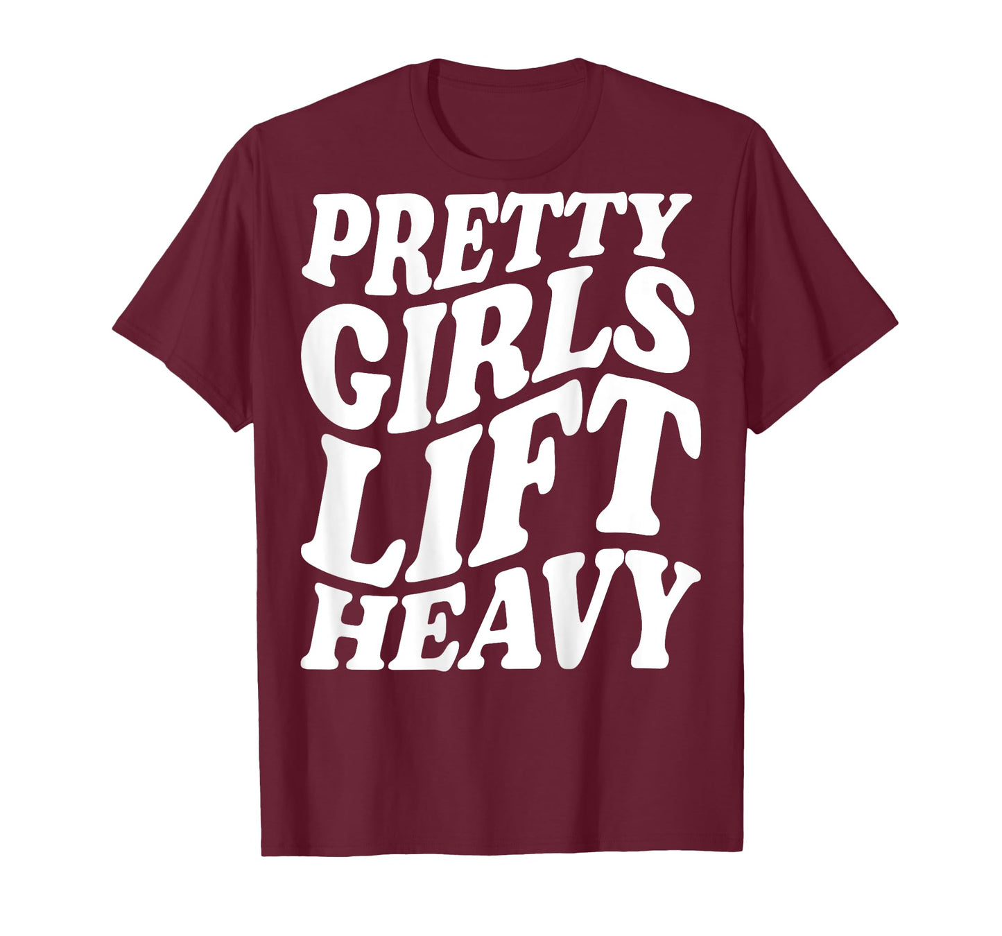 Pretty Girls Lift Heavy workout lifting funny gym for women T-Shirt