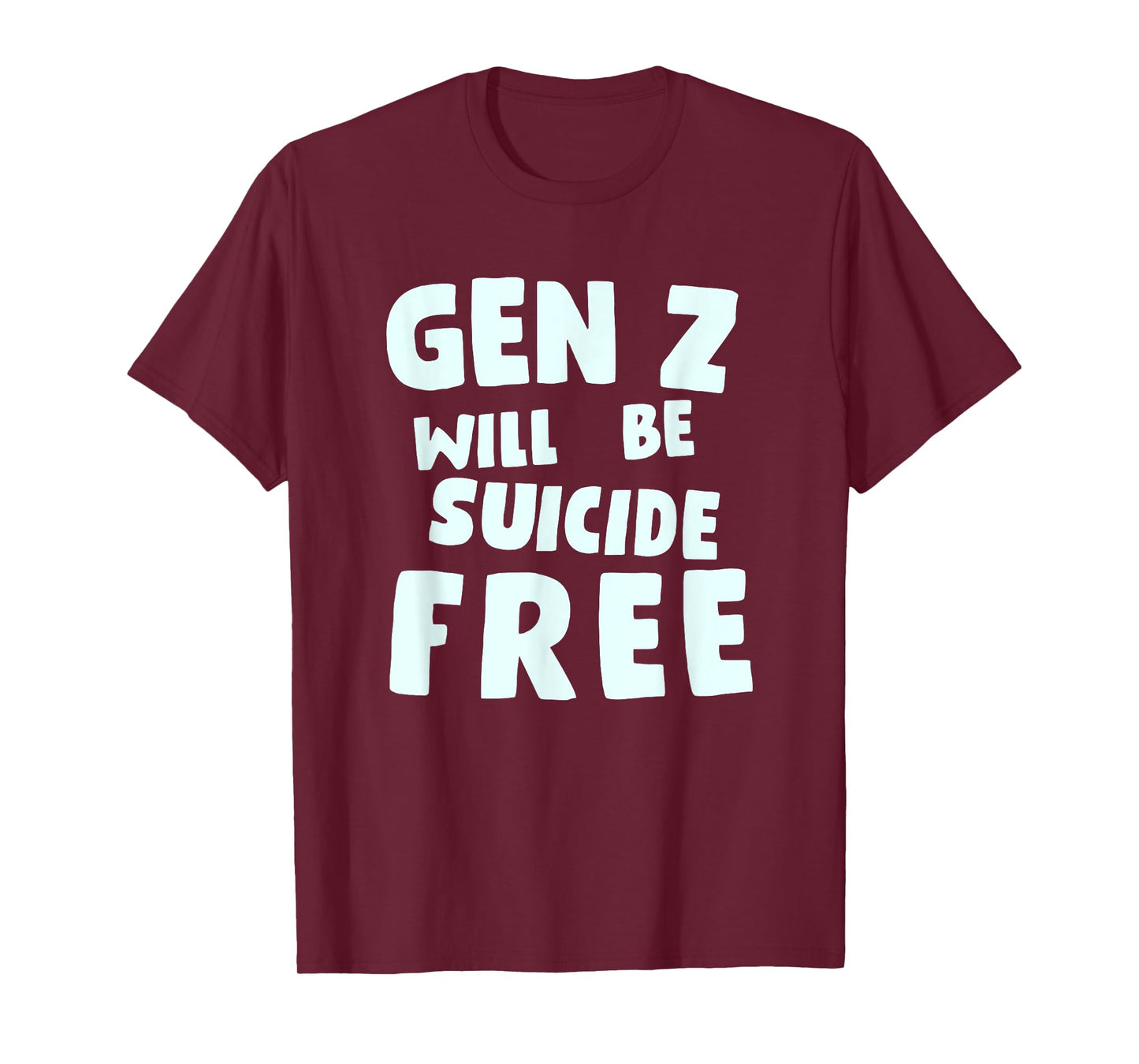 Gen Z Will Be Suicide Free Apparel T-Shirt