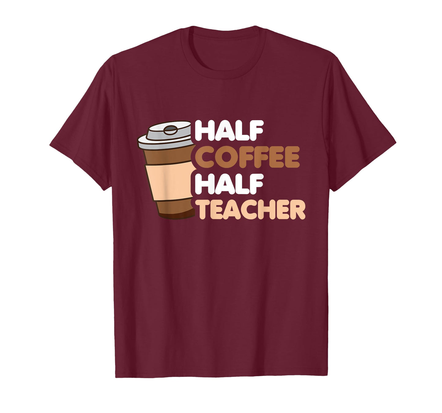 Half Coffee Half teacher First Day of School Funny Teaching T-Shirt