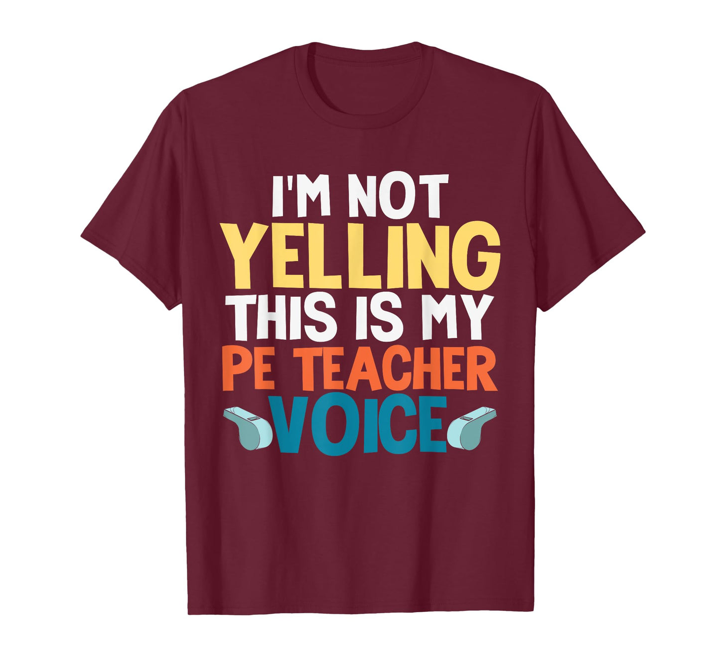 Funny I'm Not Yelling This Is My PE Teacher Voice Gift T-Shirt