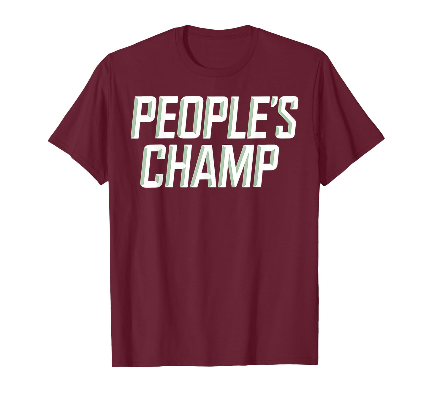 People's Champ Funny Workout Gym Fitness Motivation Quote T-Shirt