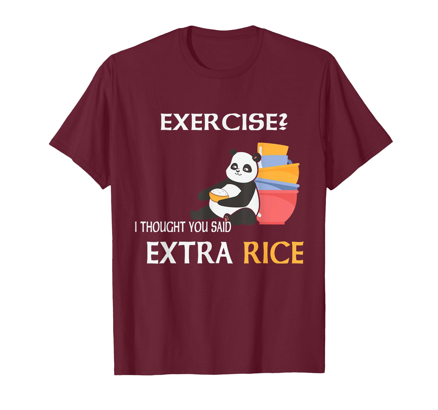 Exercise I Thought You Said Extra Rice Joke Asian Food Lover T-Shirt