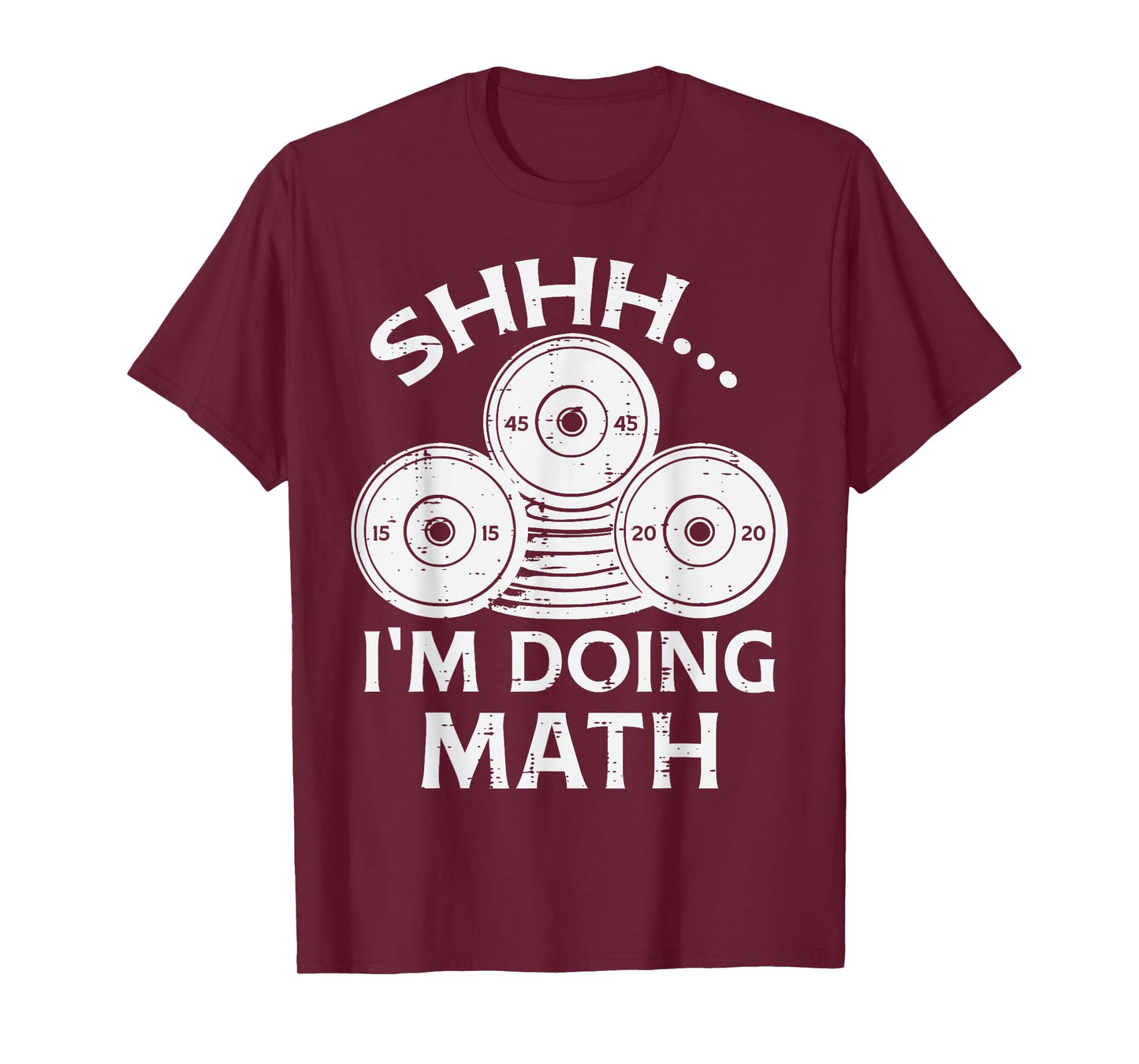 Gym Plate Shhh Im Doing Math Funny Weights Workout Men Women T-Shirt