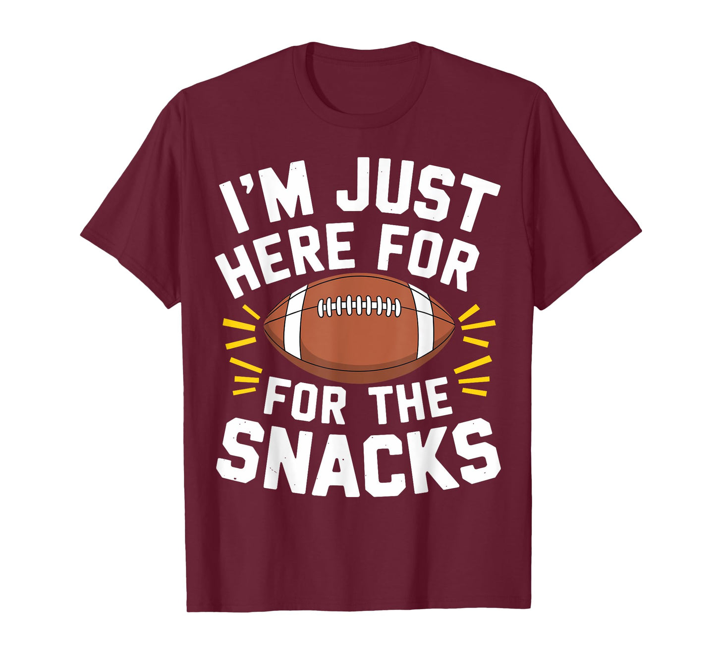 Im Just Here For The Snacks Football Shirt Funny Women Kids T-Shirt