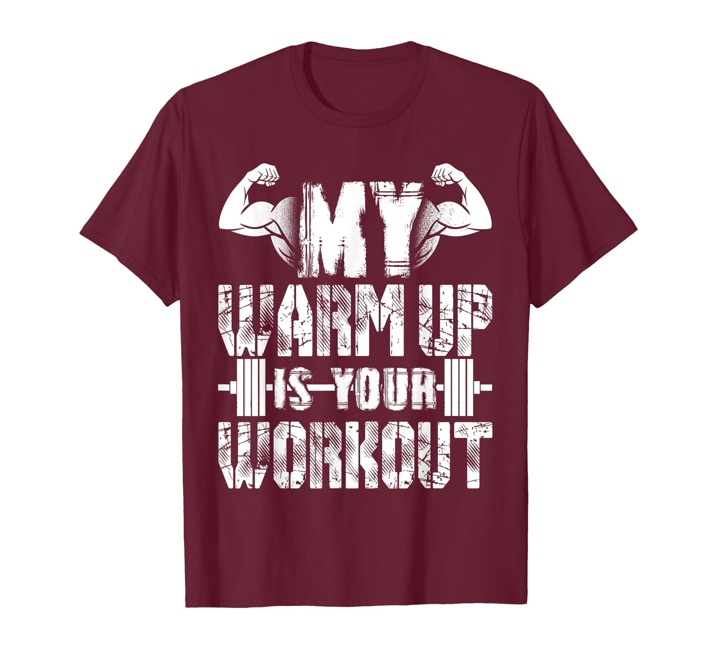 My Warm Up Is Your Workout T-Shirt
