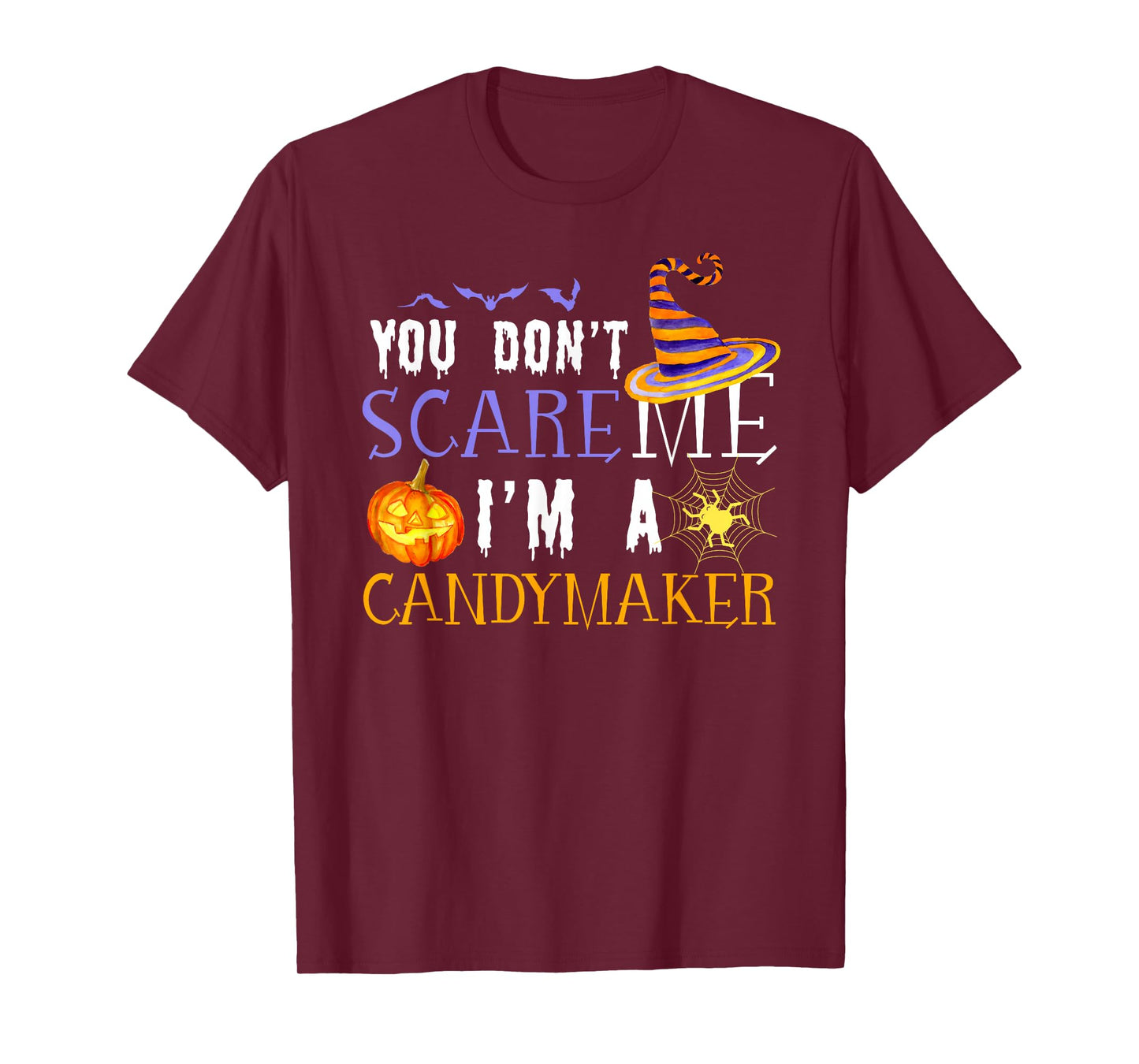 You Don't Scare Candymaker Halloween Saying Fun T-Shirt