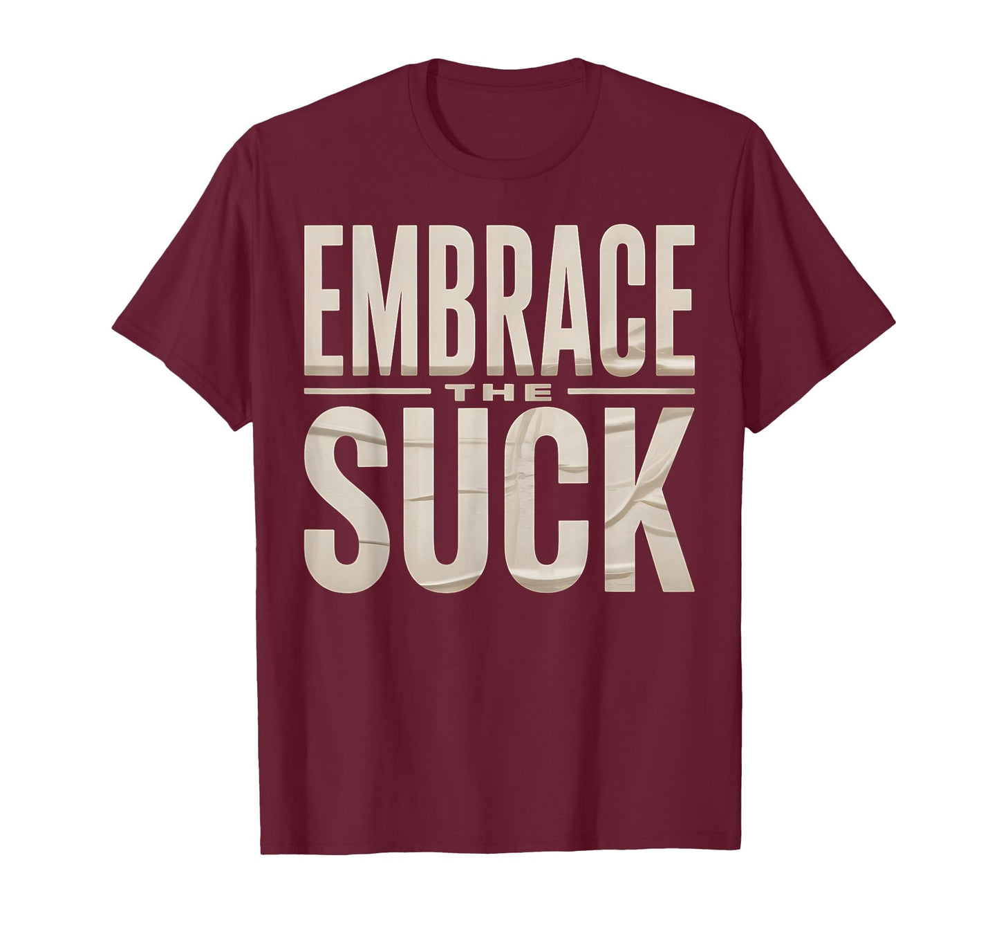 Embrace Suck Funny Sarcastic Graphic Novelty Humor T-Shirt