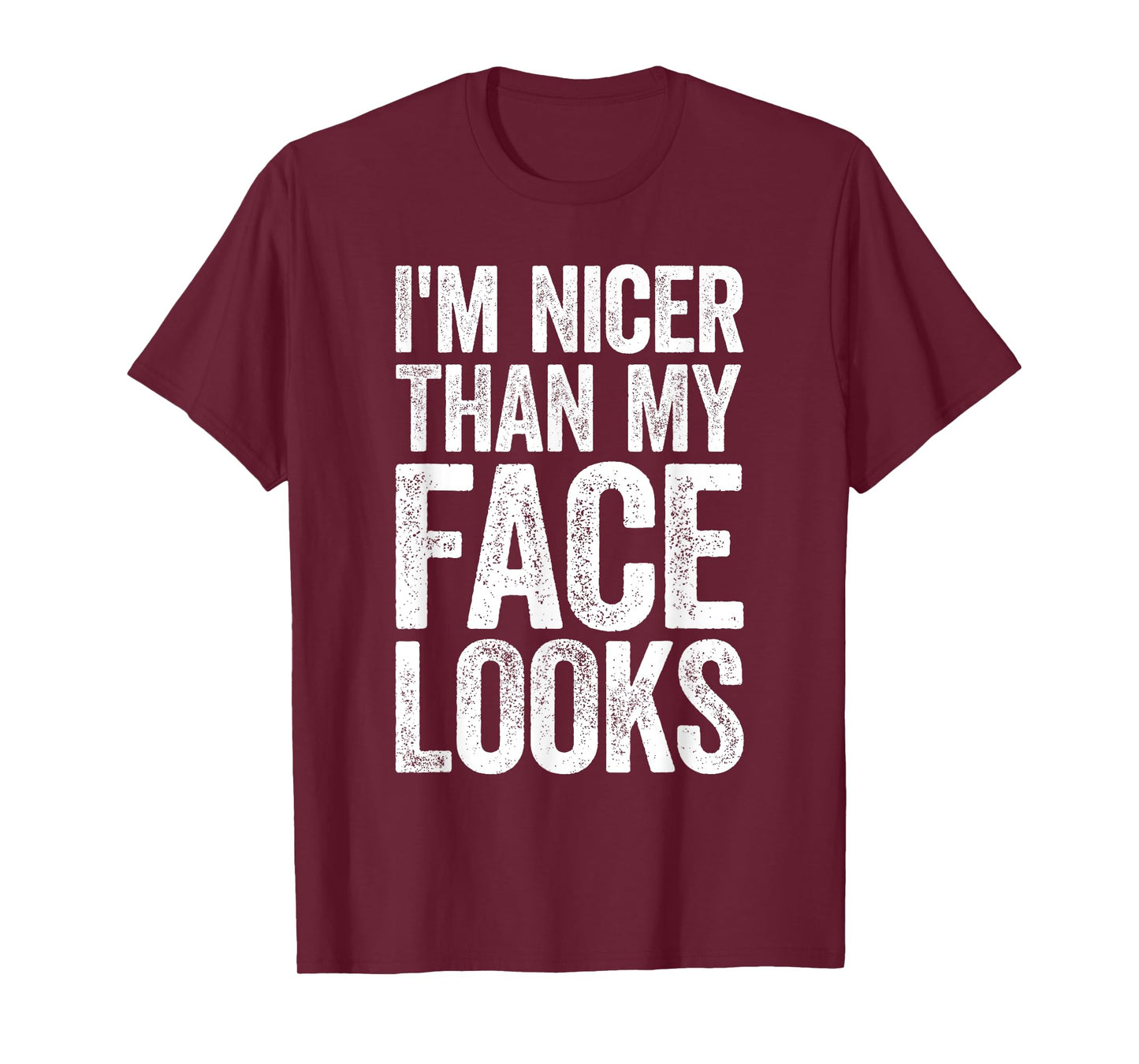I'm Nicer Than My Face Looks T-Shirt Strongman Gym Workout T-Shirt