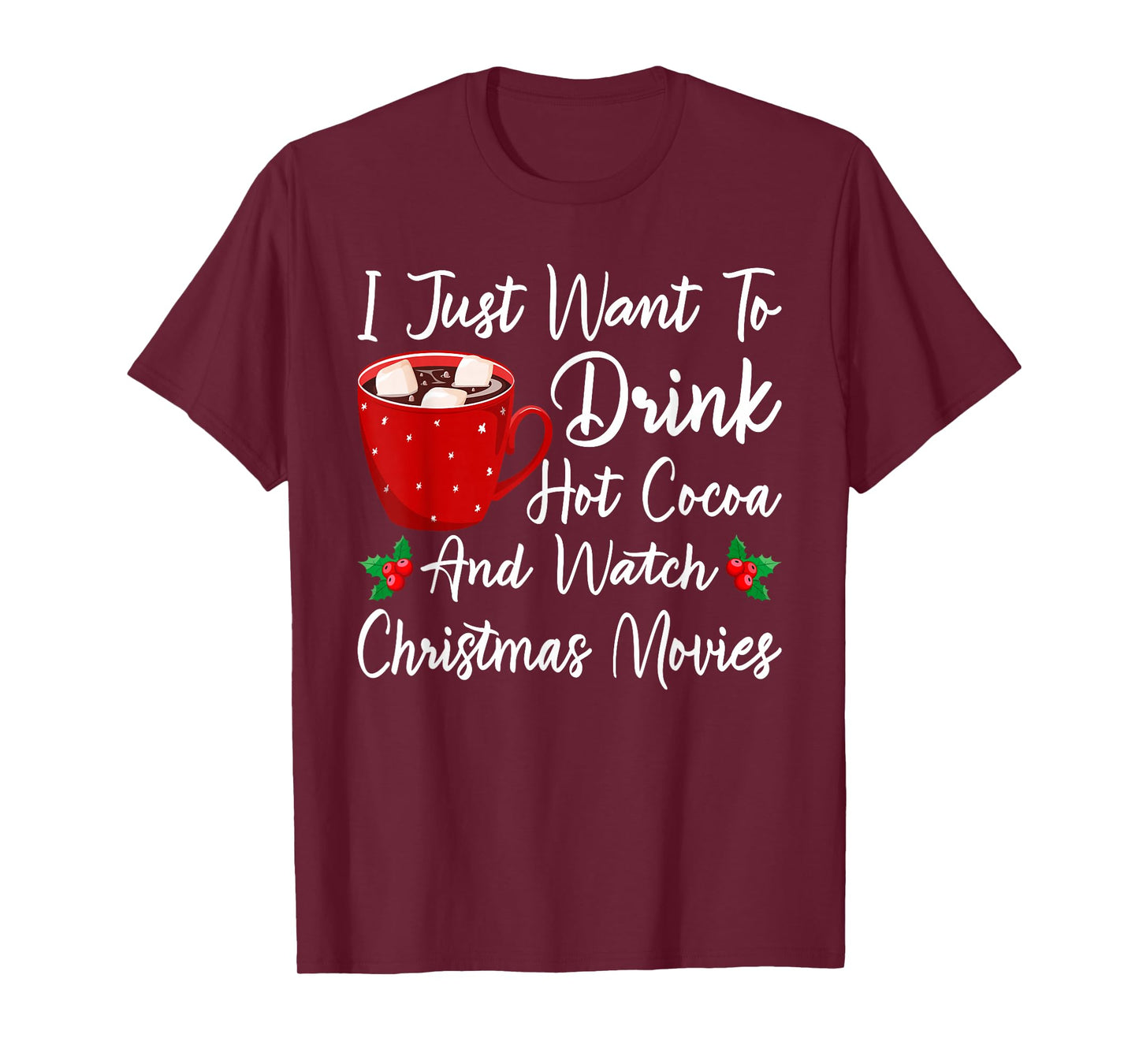 Funny Drink Hot Chocolate and Watch Holiday Movies Christmas T-Shirt