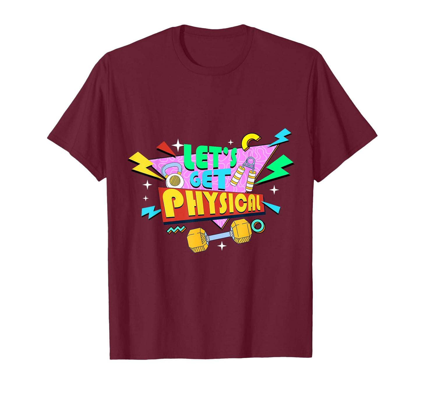 Fitness 80's Workout Lover - Let's Get Physical T-Shirt