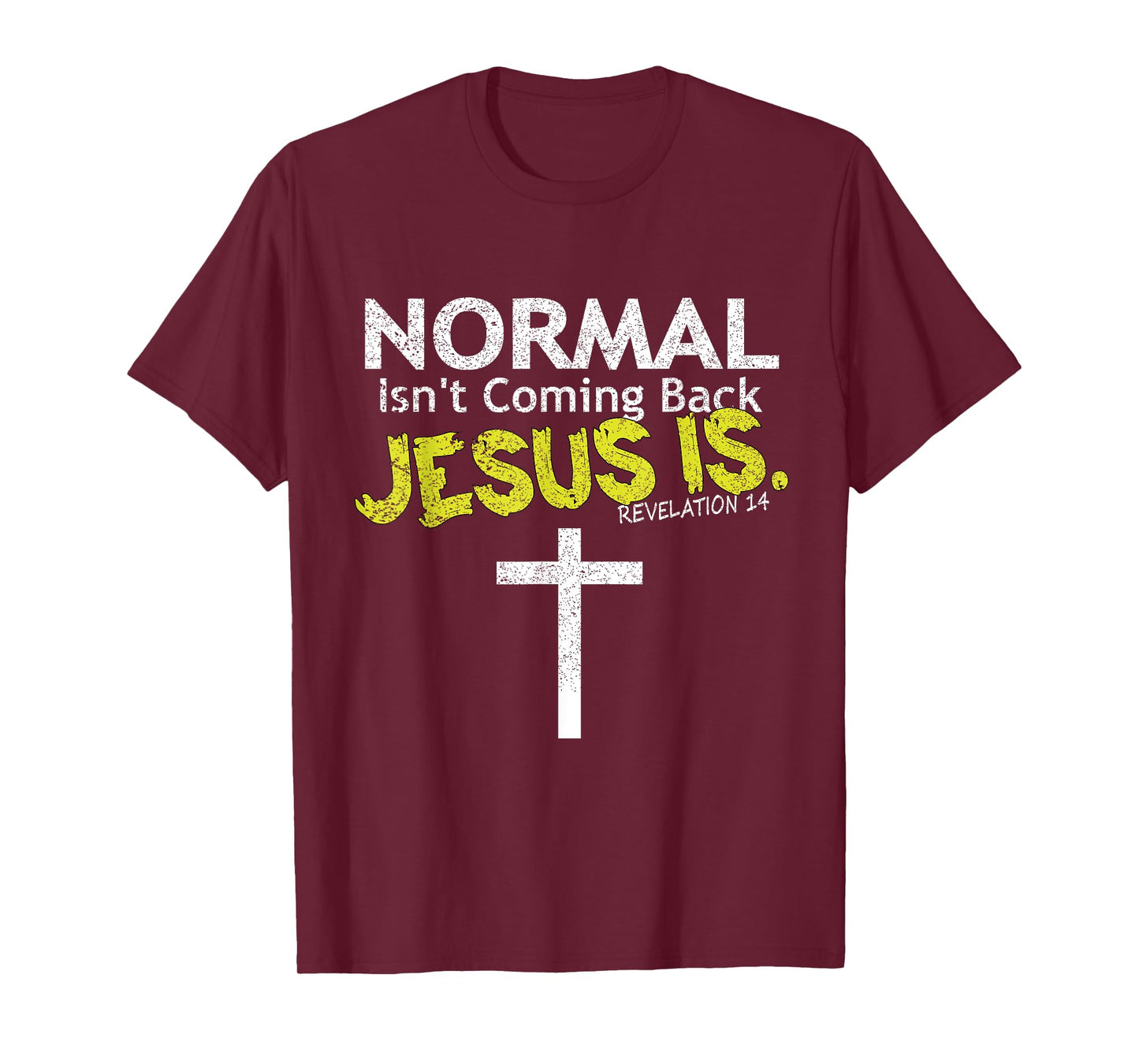 Normal Isn't Coming Back Jesus Is T-Shirt