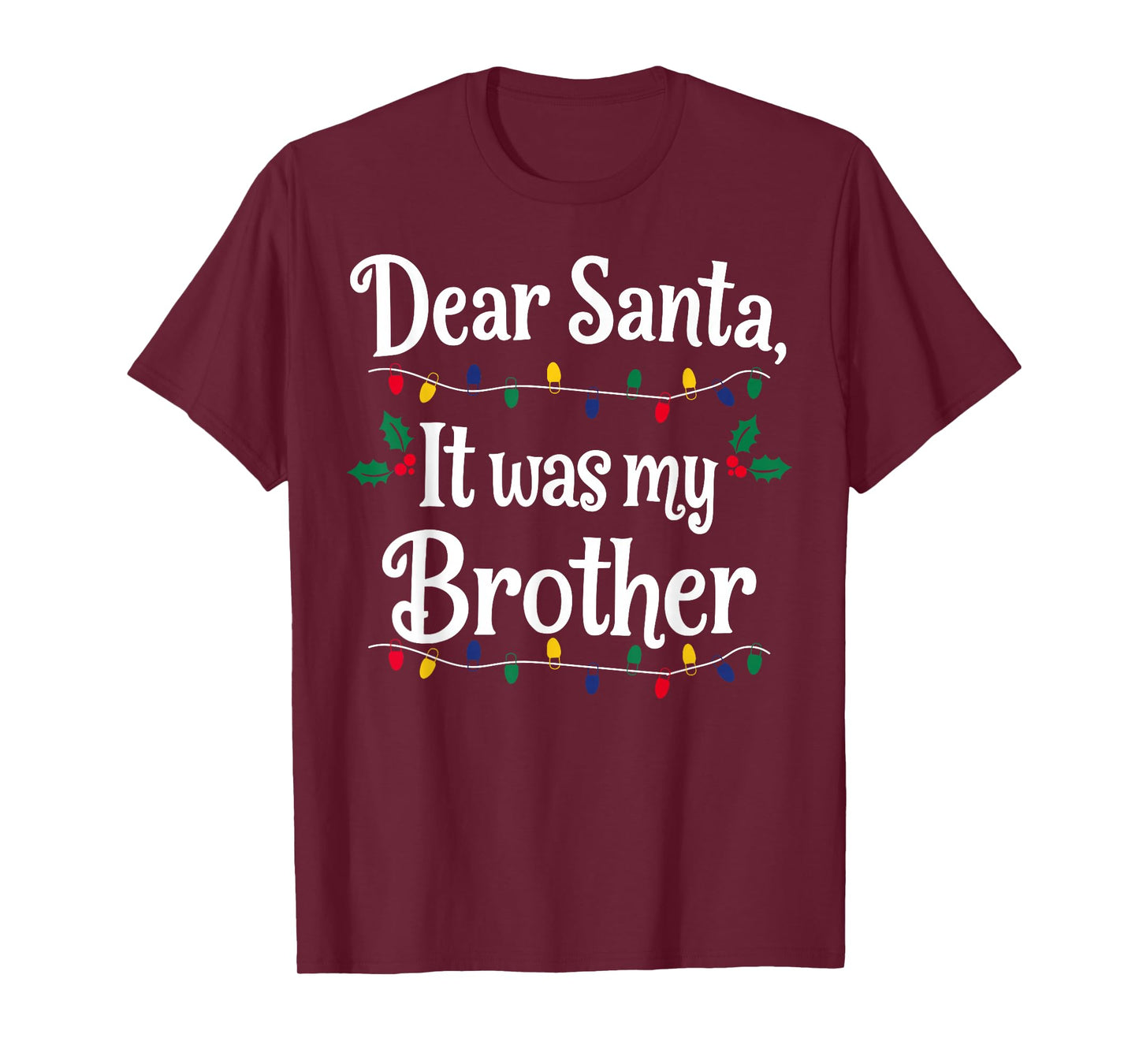 Dear Santa It was My Brother Funny Xmas Matching T-Shirt