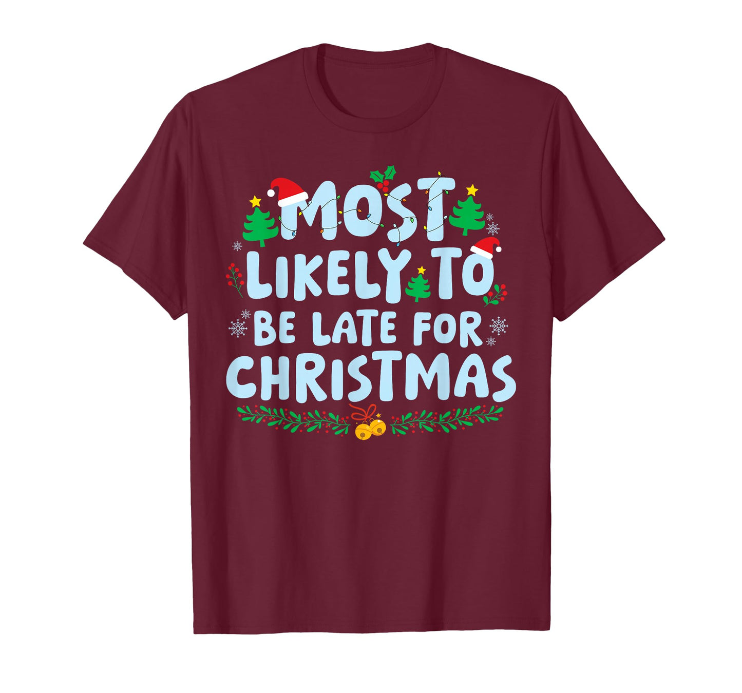 Most Likely to Be Late for Christmas Family Matching Holiday T-Shirt
