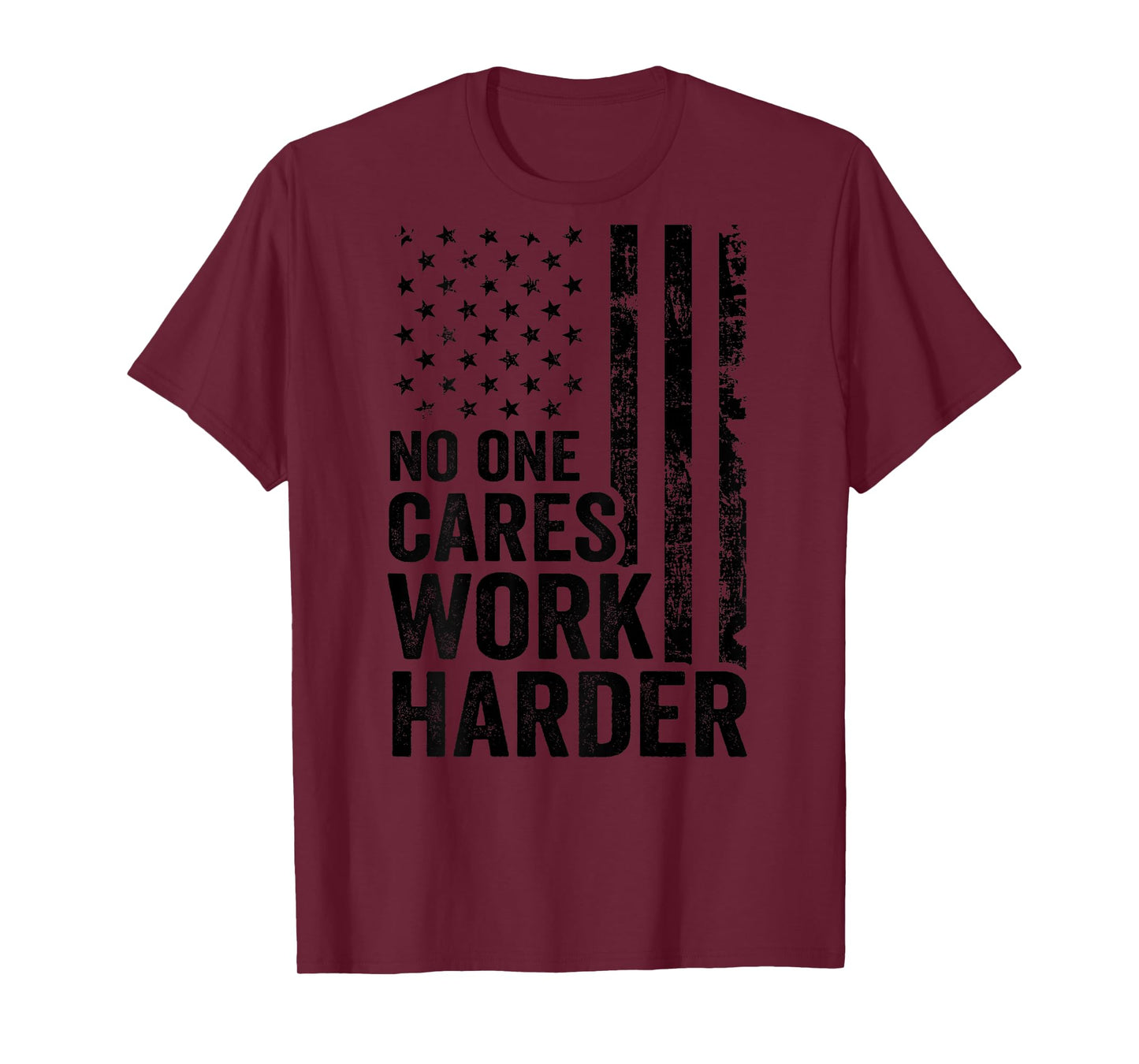 No One Cares Work Harder / Fitness Workout Gym USA (ON BACK) T-Shirt