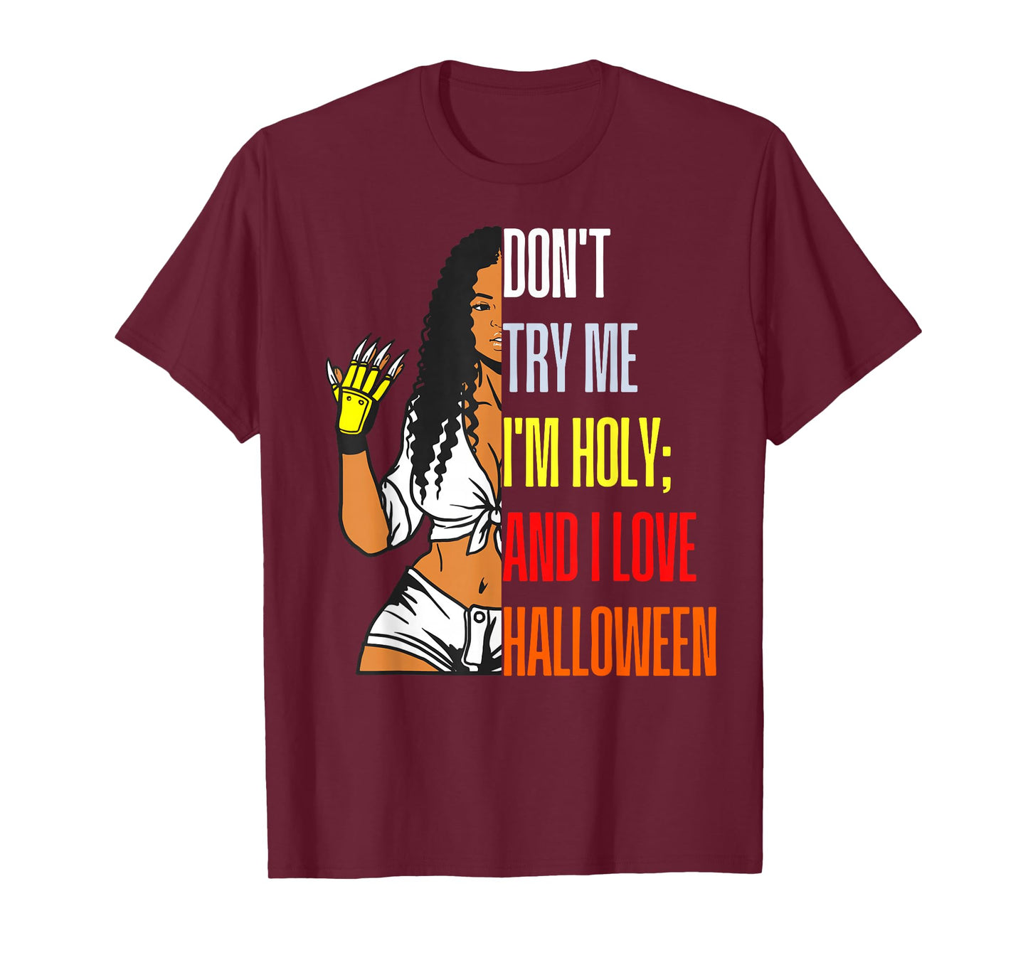 Don't Try Me I'm Holy & I Love Halloween Melanin Black Women T-Shirt