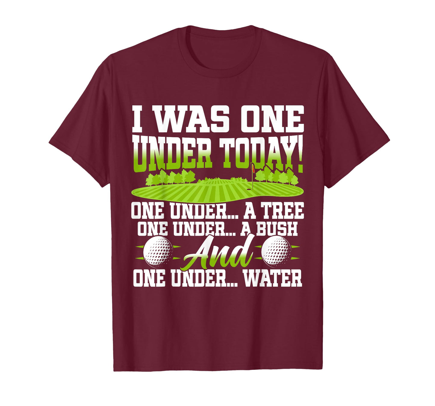 I Was One Under Today Golfer Golf Lover Golfing T-Shirt