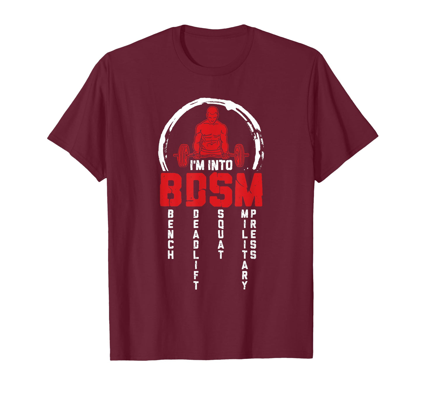 I'm Into BDSM Bench Deadlift Squat Military Press Workout T-Shirt