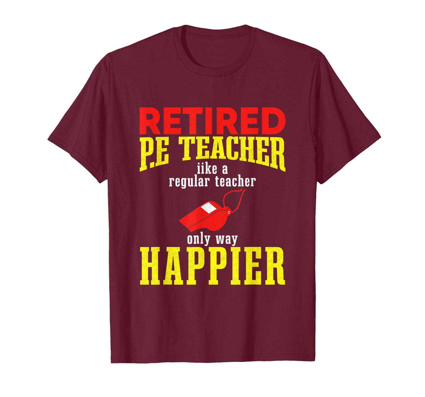 I Am a Retired P.E. Teacher, Retired P.E. Teacher T-Shirt for Men Women