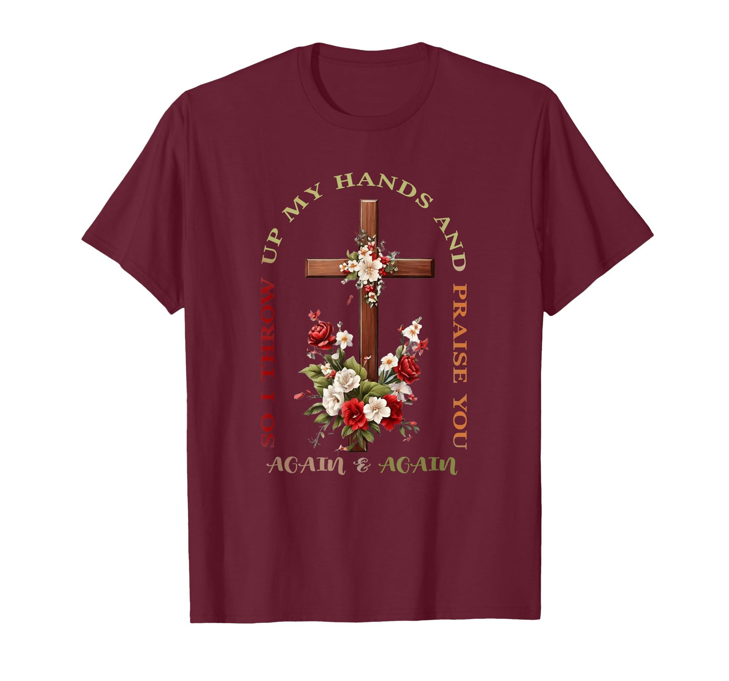 So I Throw Up My Hands Brandon Lake And Praise You T-Shirt