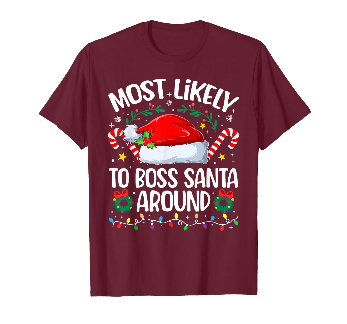 Family Christmas Most Likely to Boss Santa Around T-Shirt