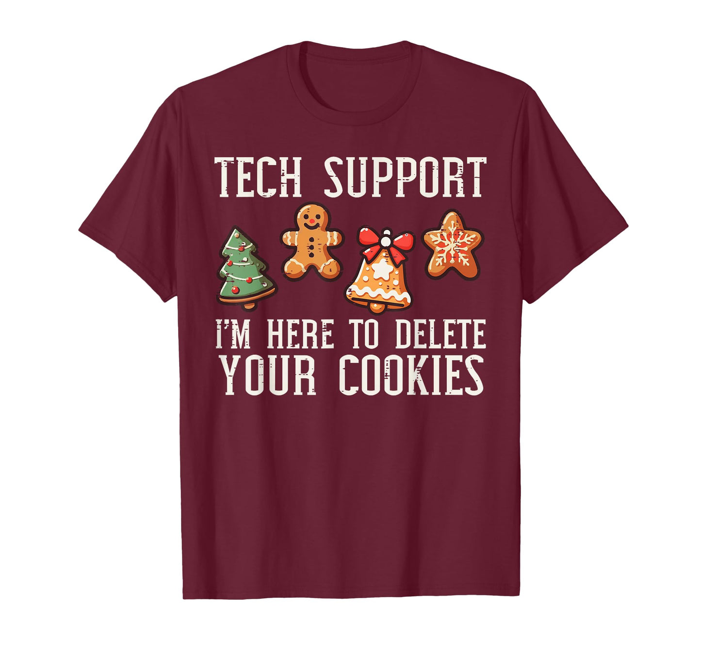 Christmas Tech Support Here To Delete Cookies Xmas Men Women T-Shirt
