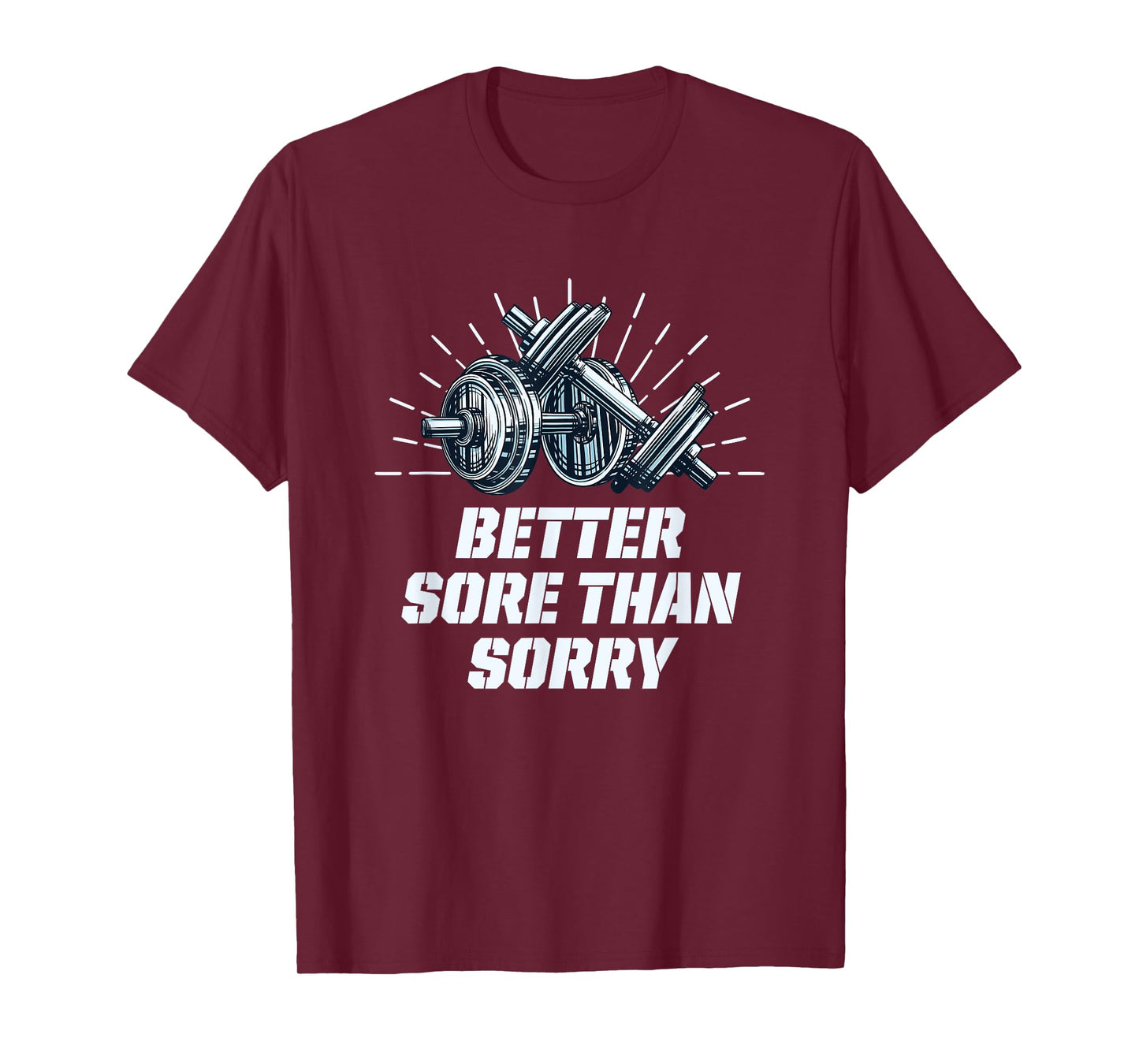 Better Sore Than Sorry Funny Workout Humor Gym Sayings T-Shirt